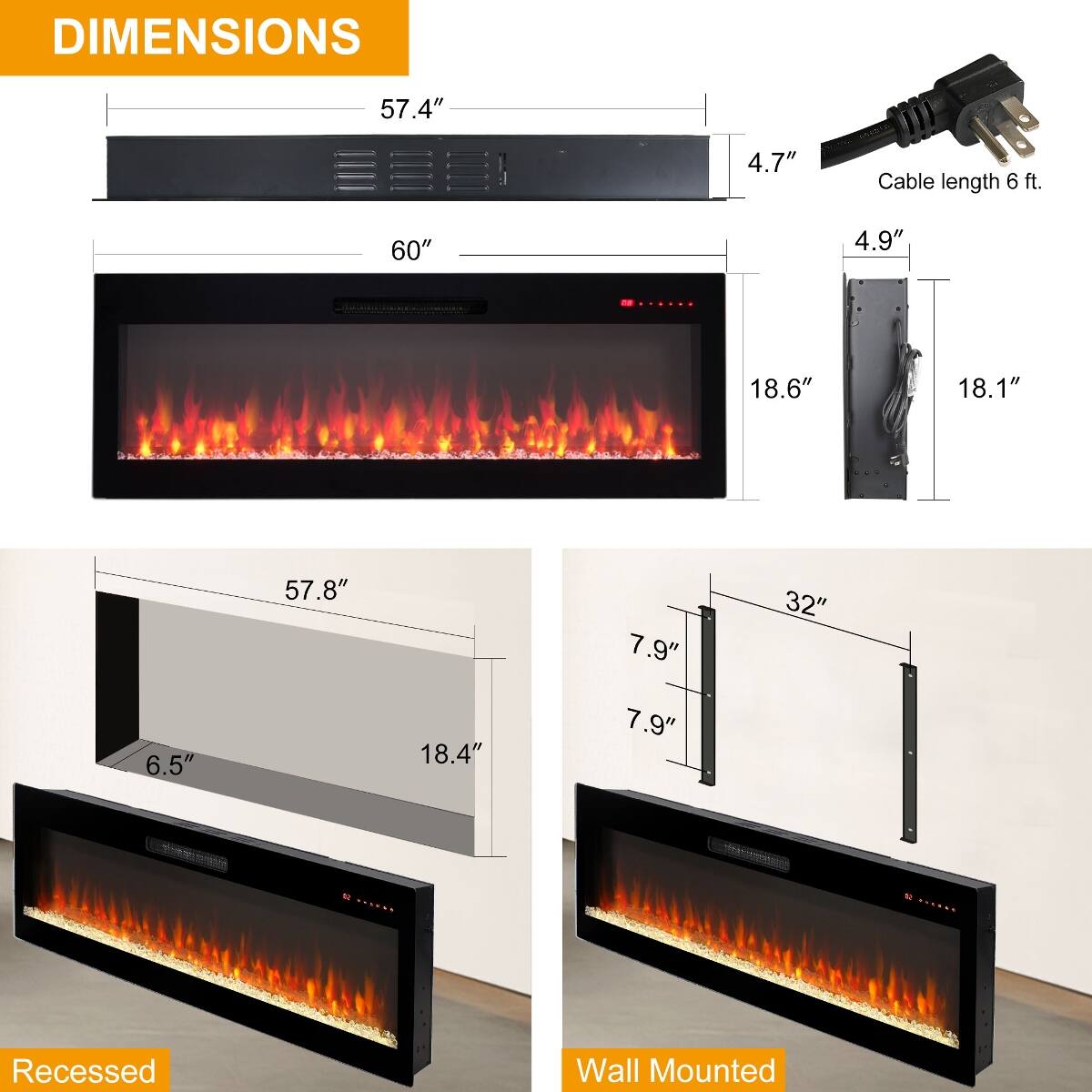 DIMENSIONS

- 57.4"
- 4.7"
- Cable length 6 ft.
- 60"
- 4.9"
- 18.6"
- 18.1"
- 57.8"
- 6.5"
- 18.4"
- 7.9" x 7.9"
- 32"

Recessed
Wall Mounted