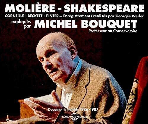 MOLIÈRE - SHAKESPEARE  
CORNEILLE - BECKETT - PINTER...  
Enregistrements réalisés par Georges Werler  
expliqués par  
MICHEL BOUQUET  
Professeur au Conservatoire  

Documents inédits 1986-1987  
FREMEAUX & ASSOCIÉS