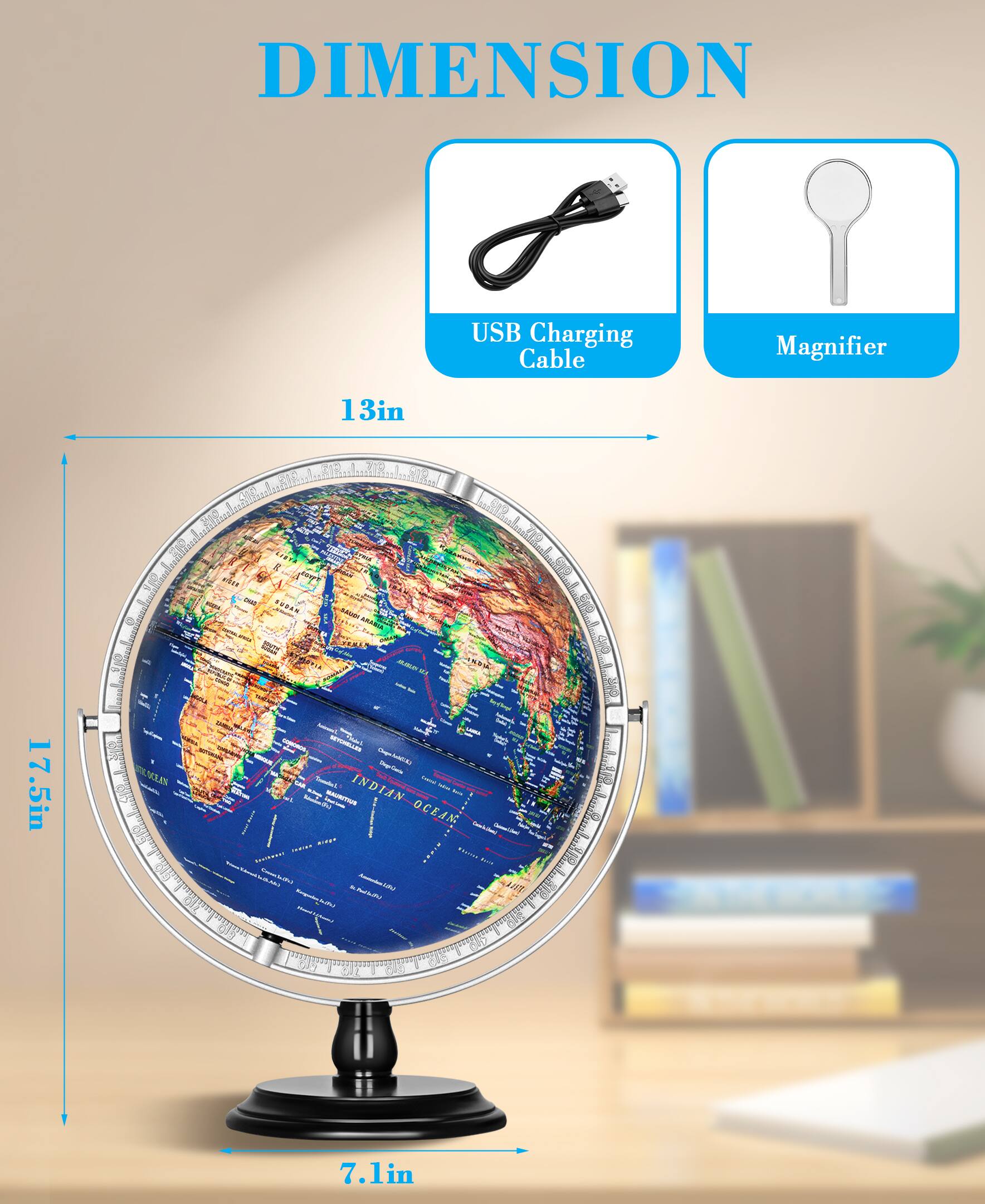 DIMENSION  
USB Charging Cable  
Magnifier  
13in  
17.5in  
7.1in