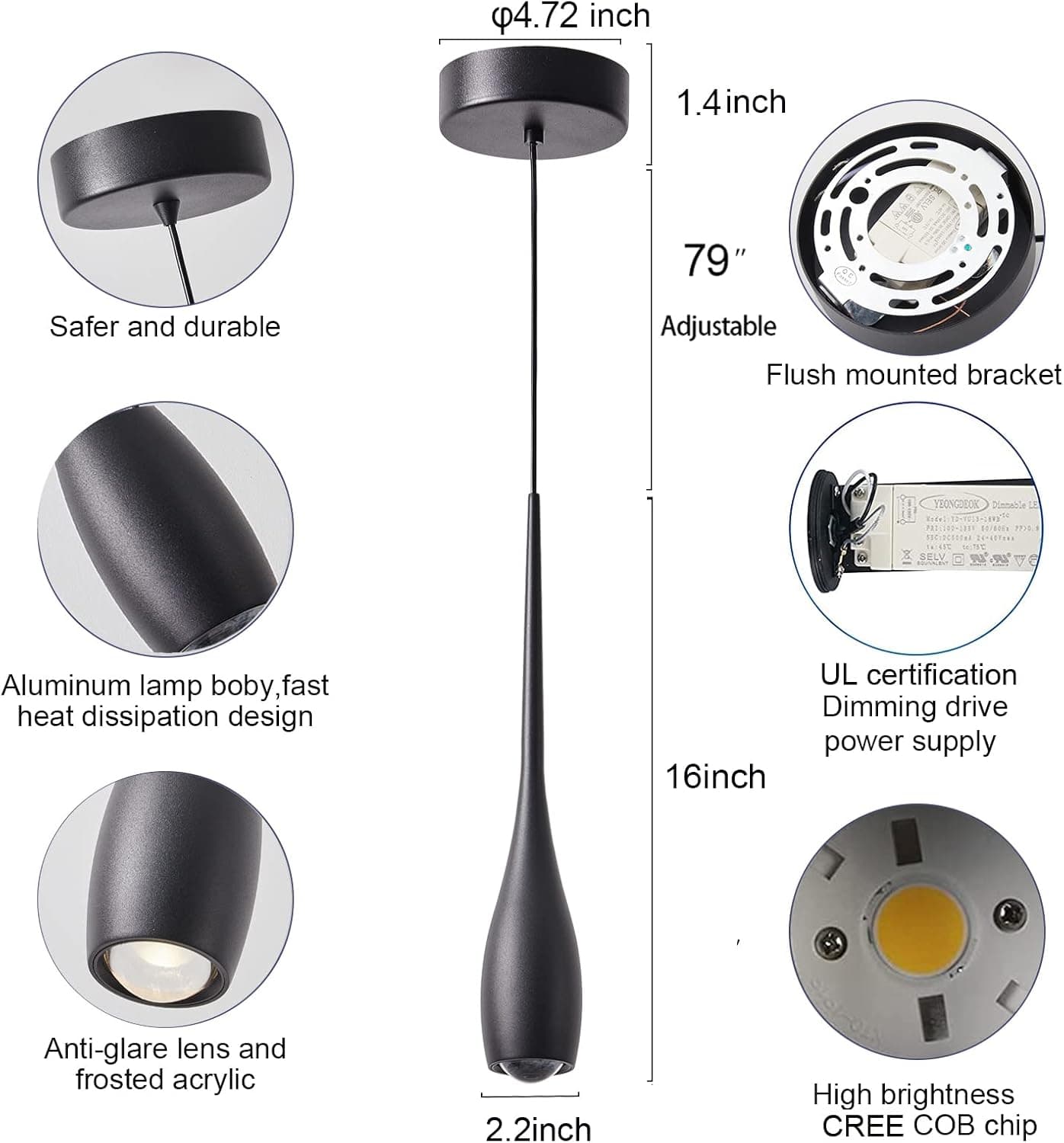 4.72 inch  
1.4 inch  
79"  
Safer and durable  
Adjustable Flush mounted bracket  
YTONCOEOK PRE.IPEST  
Aluminum lamp body, fast heat dissipation design  
UL certification Dimming drive power supply  
16 inch  
Anti-glare lens and frosted acrylic  
2.2 inch  
High brightness CREE COB chip
