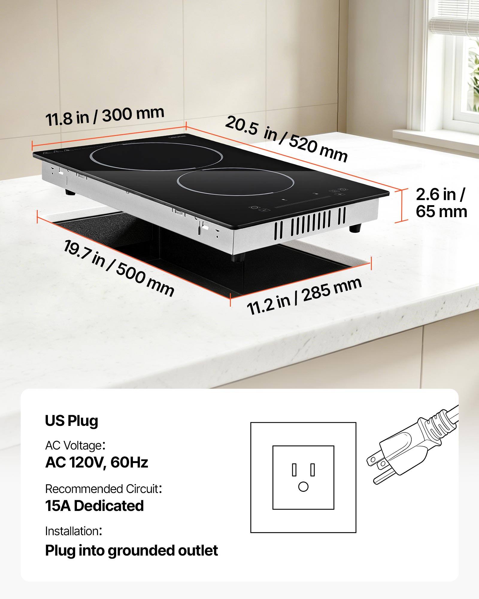 11.8 in / 300 mm  
20.5 in / 520 mm  
19.7 in / 500 mm  
2.6 in / 65 mm  
11.2 in / 285 mm  

US Plug  
AC Voltage: AC 120V, 60Hz  
Recommended Circuit: 15A Dedicated  
Installation: Plug into grounded outlet