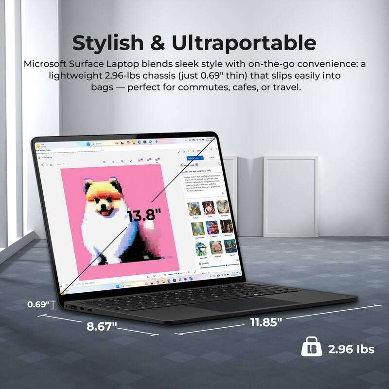 Stylish & Ultraportable  
Microsoft Surface Laptop blends sleek style with on-the-go convenience: a lightweight 2.96-lbs chassis (just 0.69" thin) that slips easily into bags — perfect for commutes, cafes, or travel.  

- 13.8"  
- 0.69"  
- 8.67"  
- 11.85"  
- 2.96 lbs