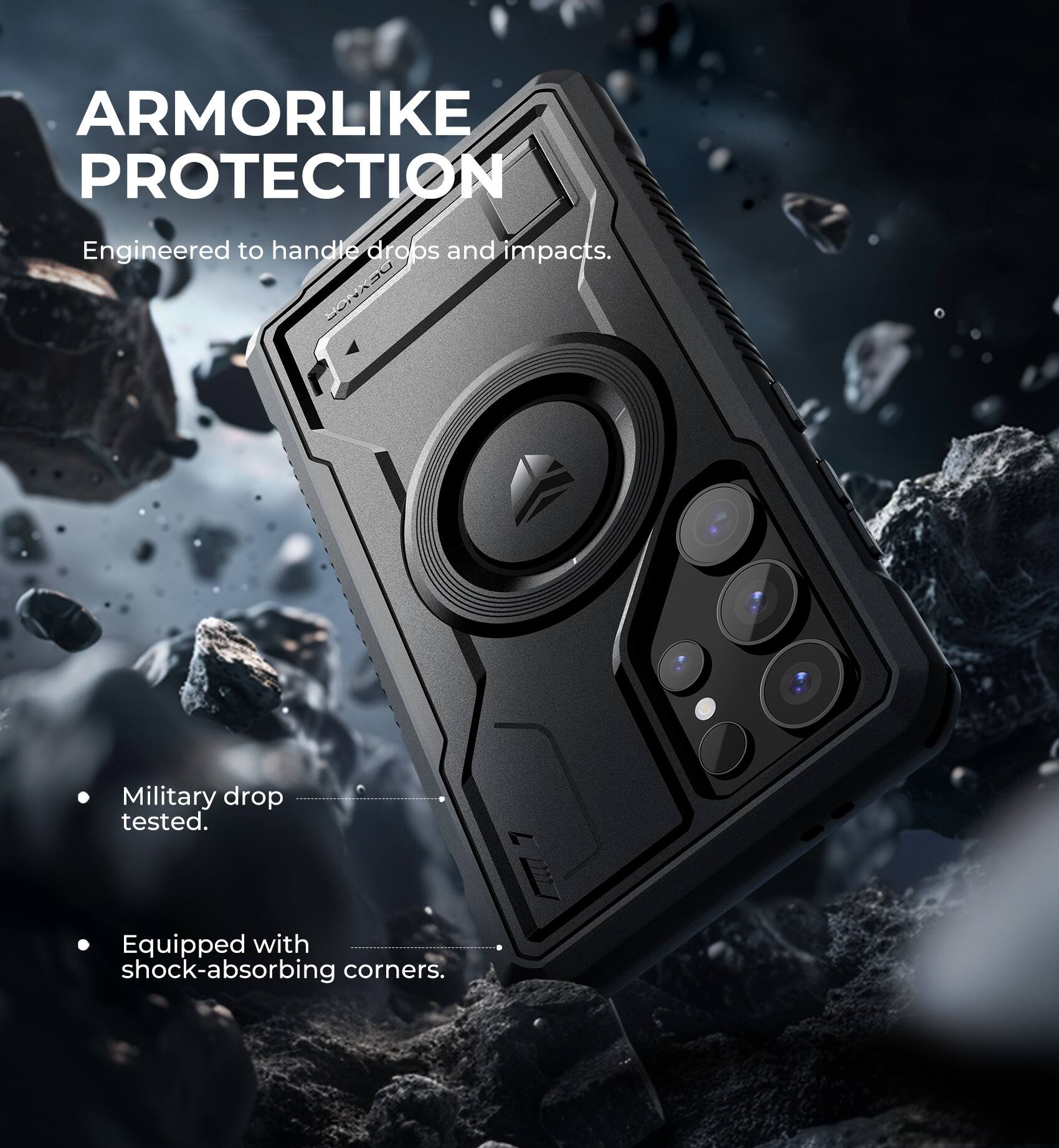 ARMORLIKE PROTECTION  
Engineered to handle drops and impacts.  

- Military drop tested.  
- Equipped with shock-absorbing corners.