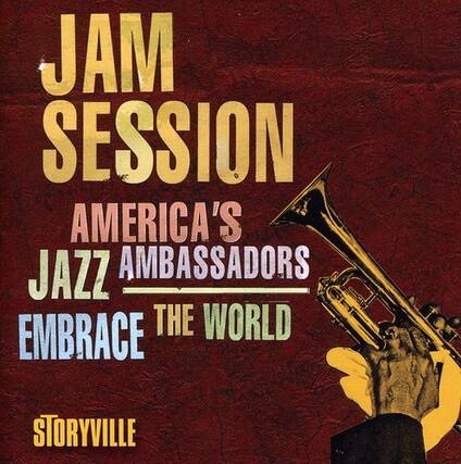 JAM SESSION
AMERICA'S JAZZ AMBASSADORS
EMBRACE THE WORLD
STORYVILLE