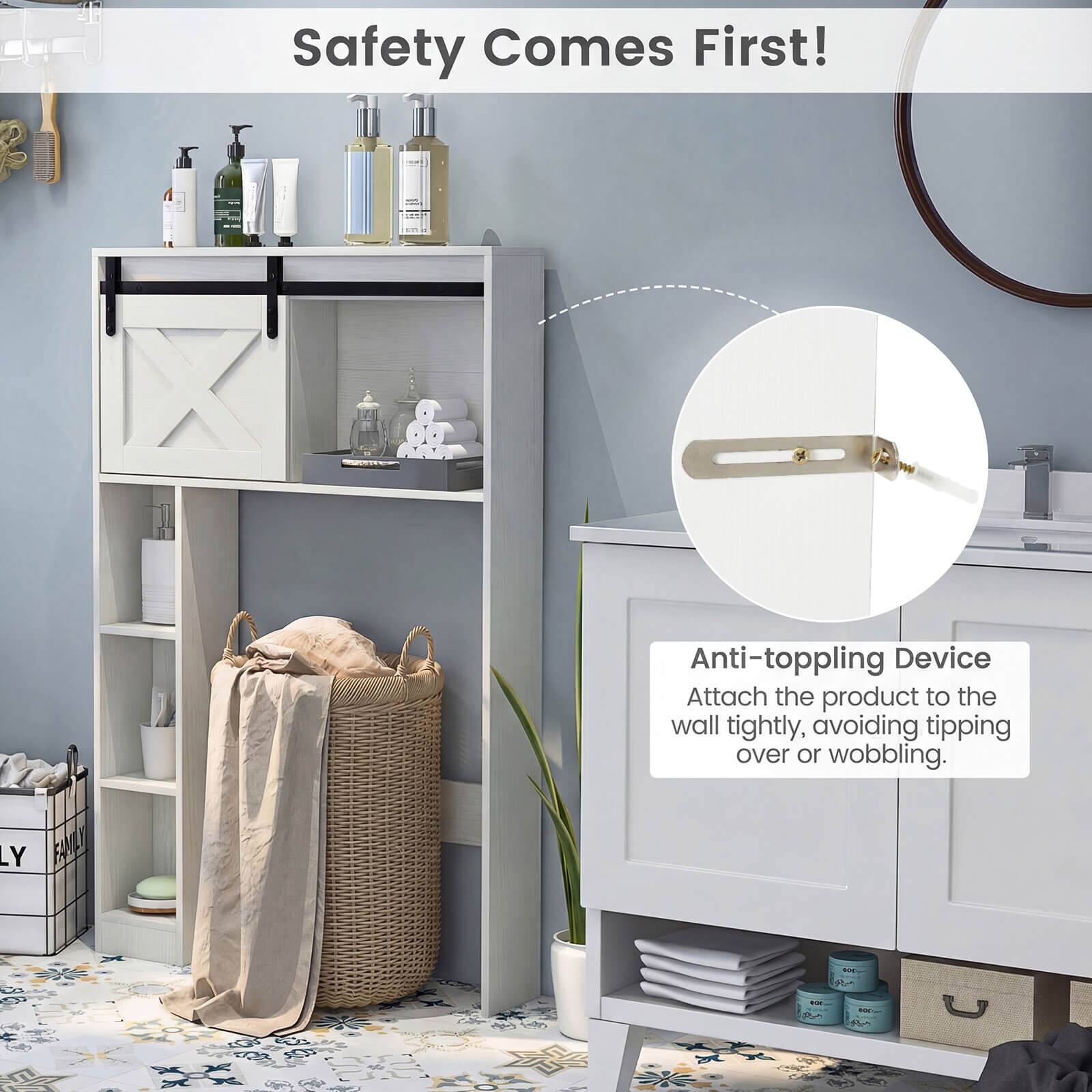 Safety Comes First!  
Anti-toppling Device  
Attach the product to the wall tightly, avoiding tipping over or wobbling.