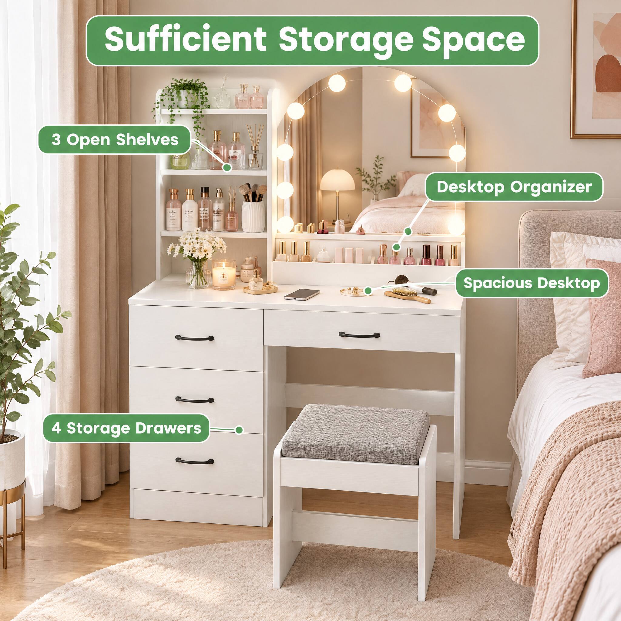 Sufficient Storage Space  
3 Open Shelves  
Desktop Organizer  
Spacious Desktop  
4 Storage Drawers