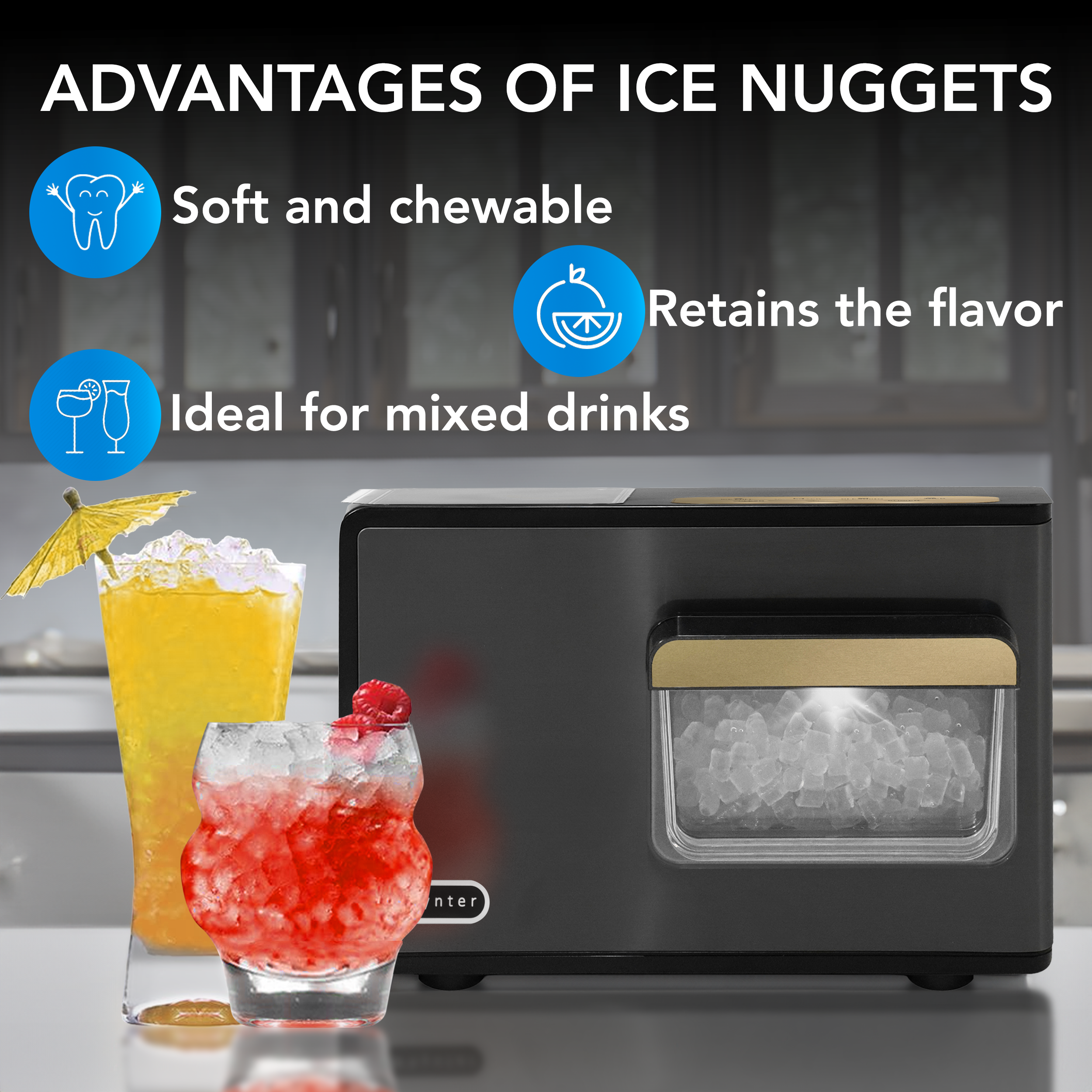 ADVANTAGES OF ICE NUGGETS

- Soft and chewable
- Retains the flavor
- Ideal for mixed drinks