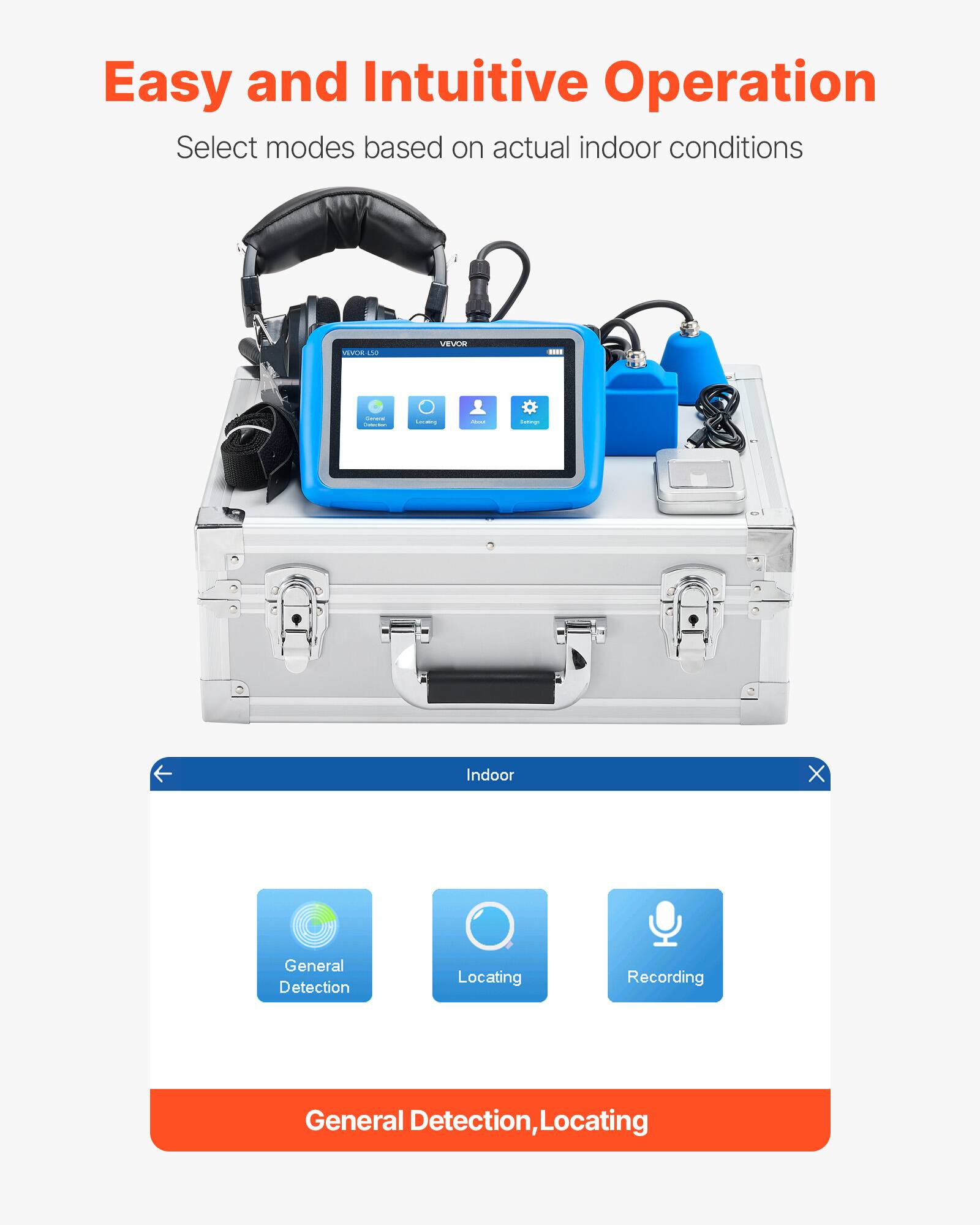 Easy and Intuitive Operation  
Select modes based on actual indoor conditions  

Indoor  
General Detection  
Locating  
Recording  

General Detection, Locating