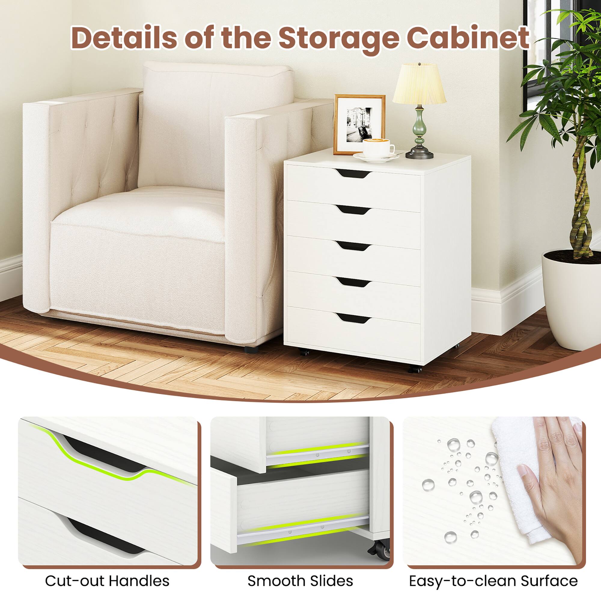 Details of the Storage Cabinet

- Cut-out Handles
- Smooth Slides
- Easy-to-clean Surface