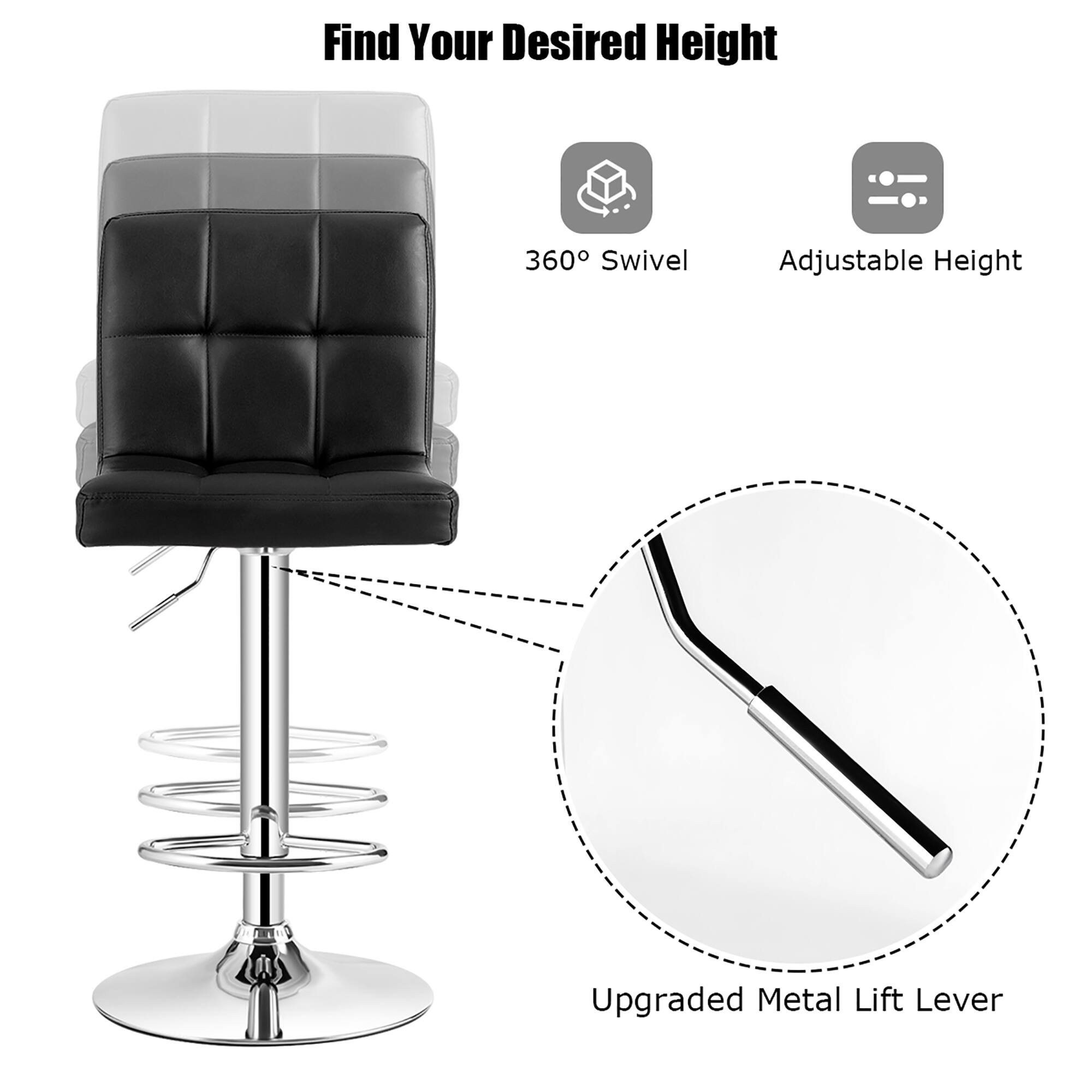 Find Your Desired Height

360° Swivel

Adjustable Height

Upgraded Metal Lift Lever