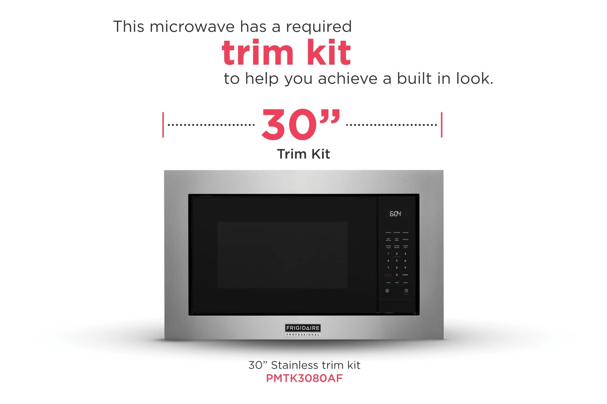 This microwave requires a trim kit to achieve a built-in look. The 30" trim kit is available for purchase.