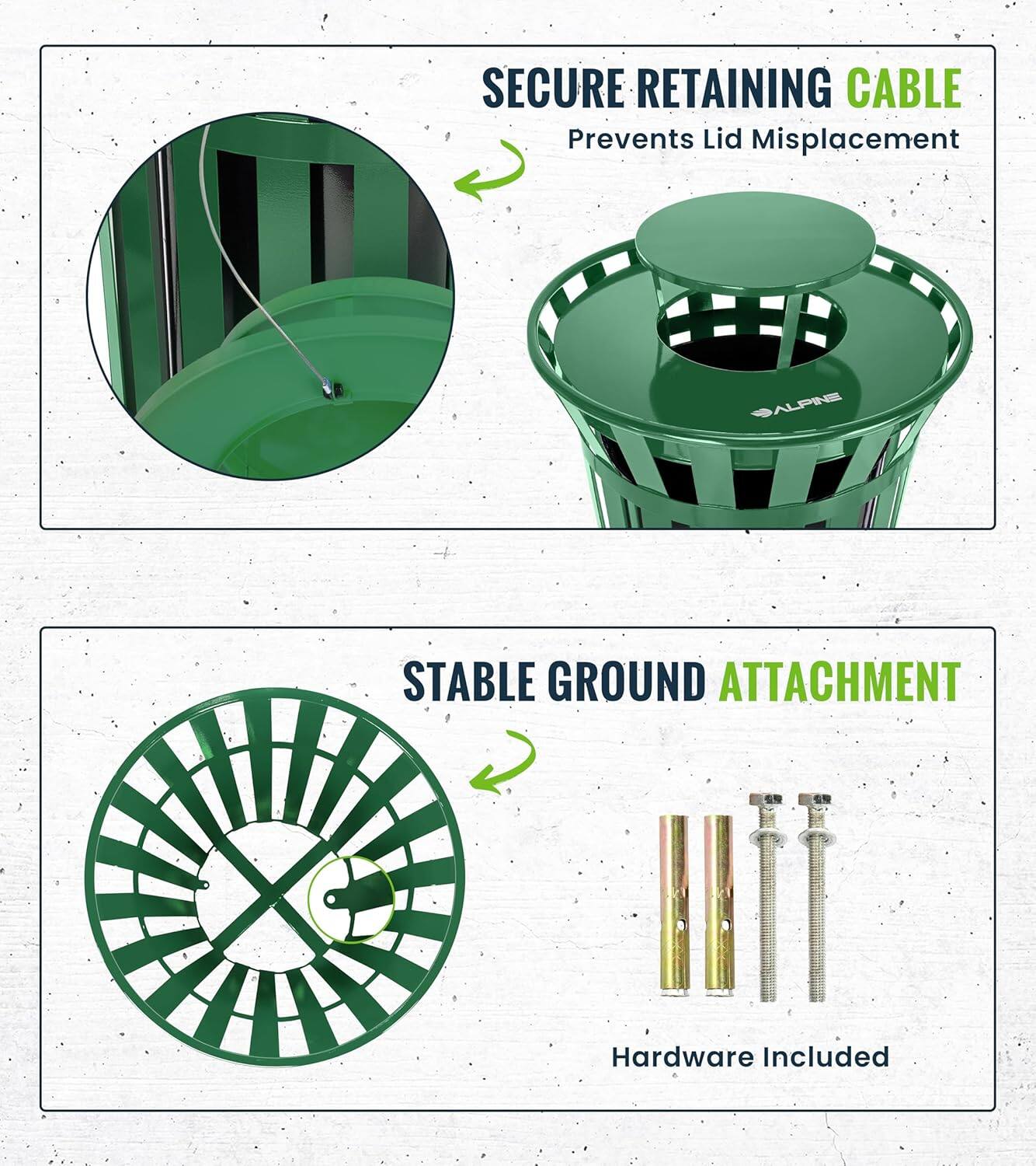 SECURE RETAINING CABLE Prevents Lid Misplacement

STABLE GROUND ATTACHMENT Hardware Included