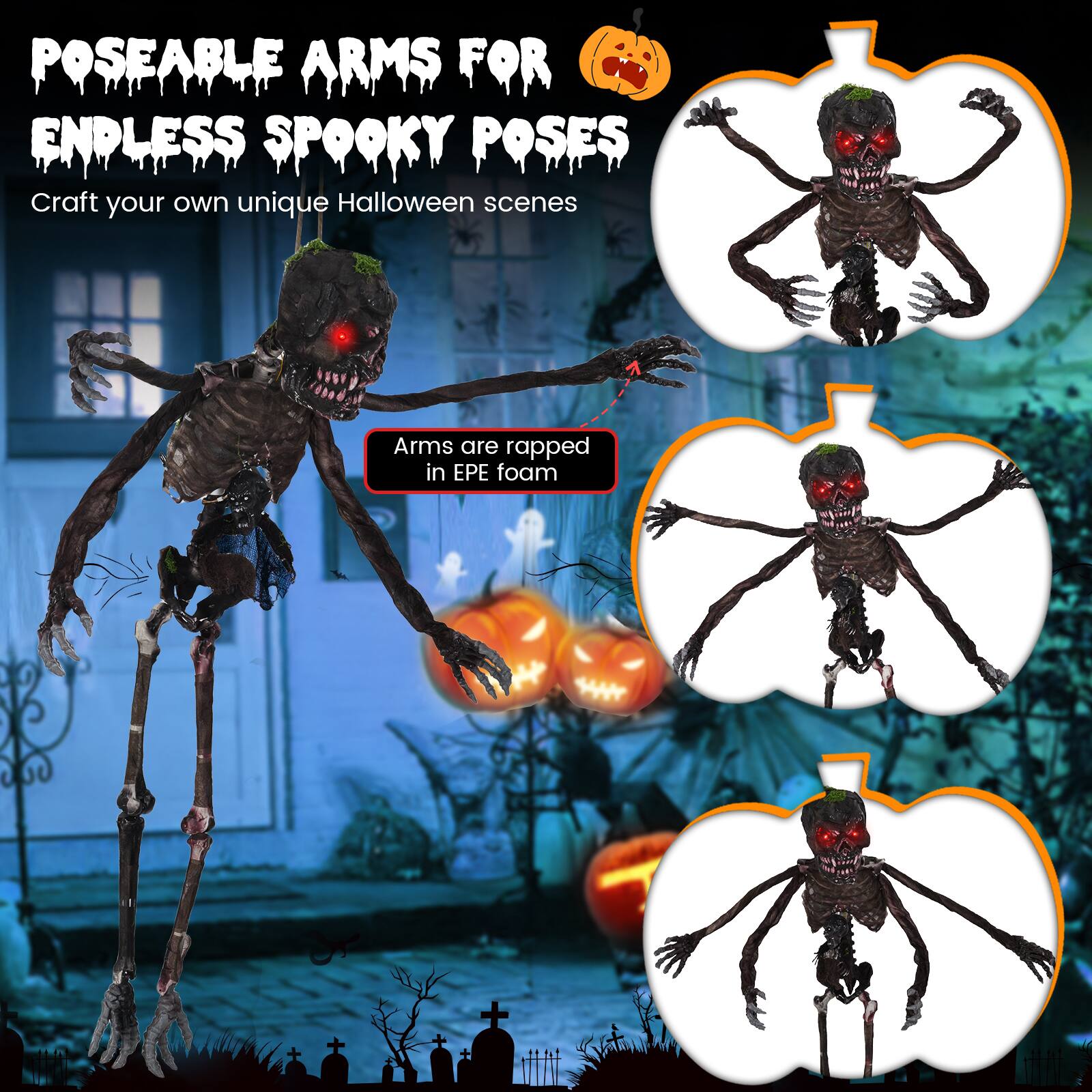 POSEABLE ARMS FOR ENDLESS SPOOKY POSES  
Craft your own unique Halloween scenes  

Arms are wrapped in EPE foam