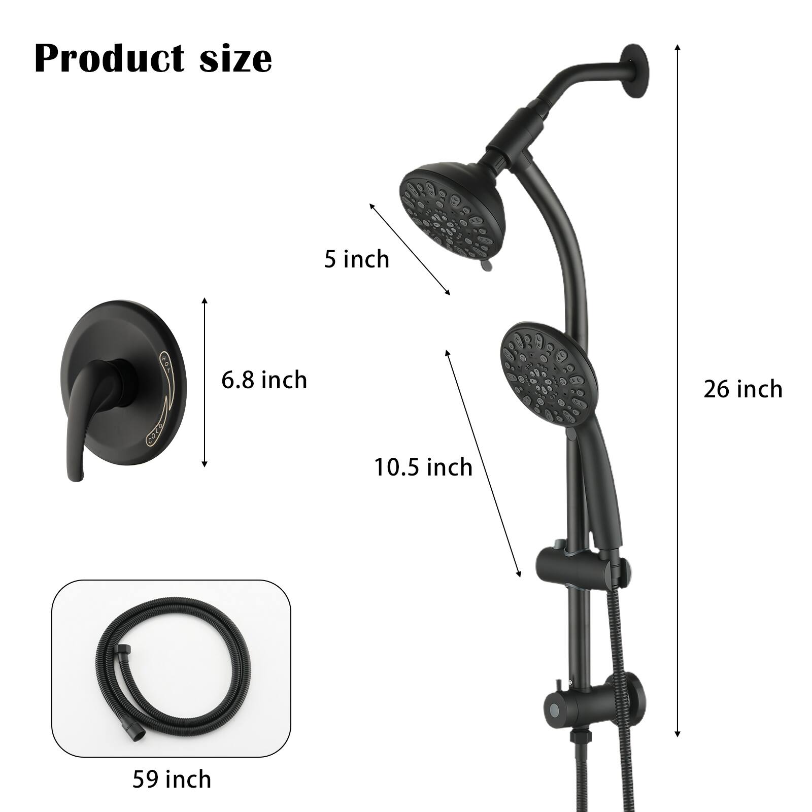 Product size  
5 inch  
6.8 inch  
26 inch  
10.5 inch  
59 inch