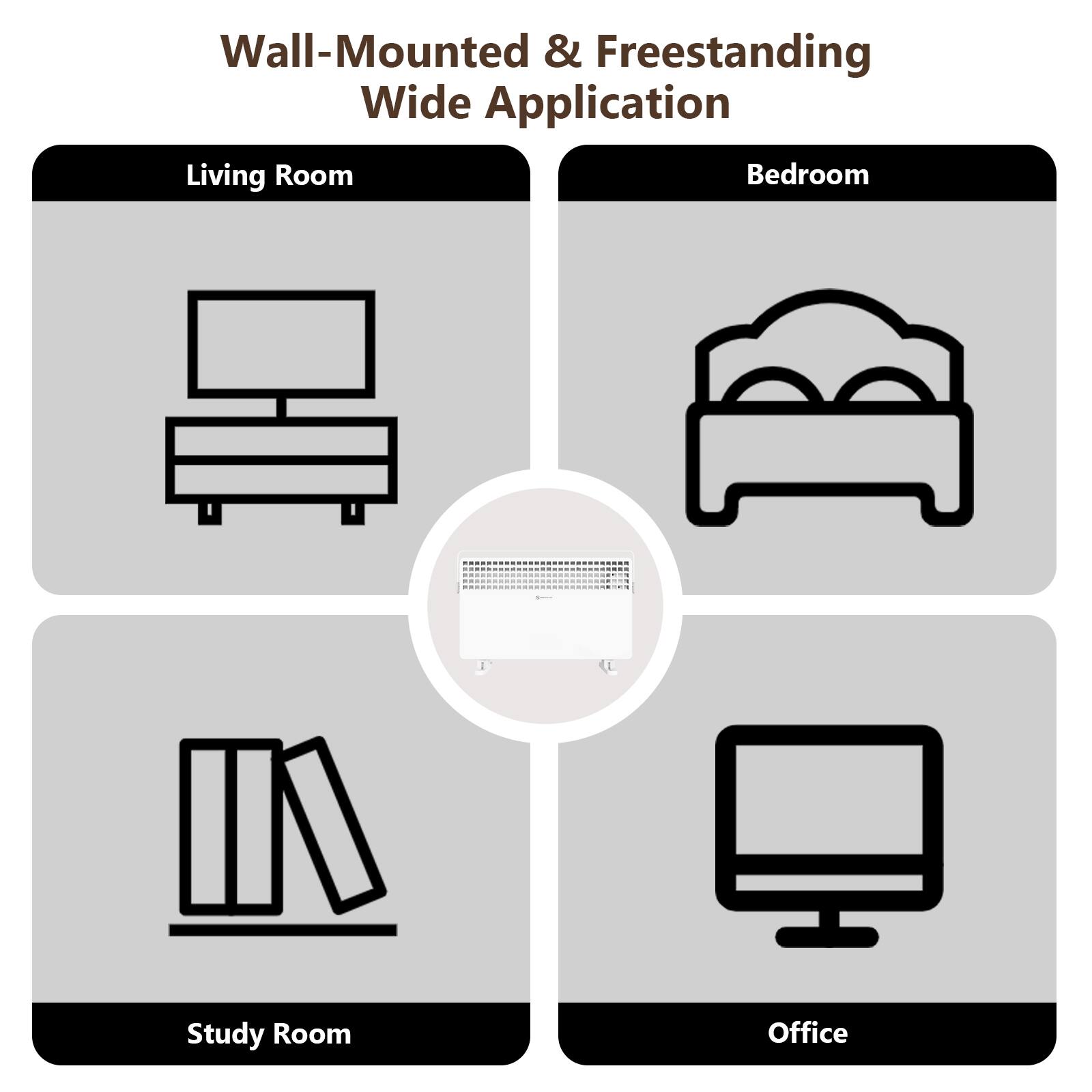 Wall-Mounted & Freestanding Wide Application

Living Room

Bedroom

Study Room

Office