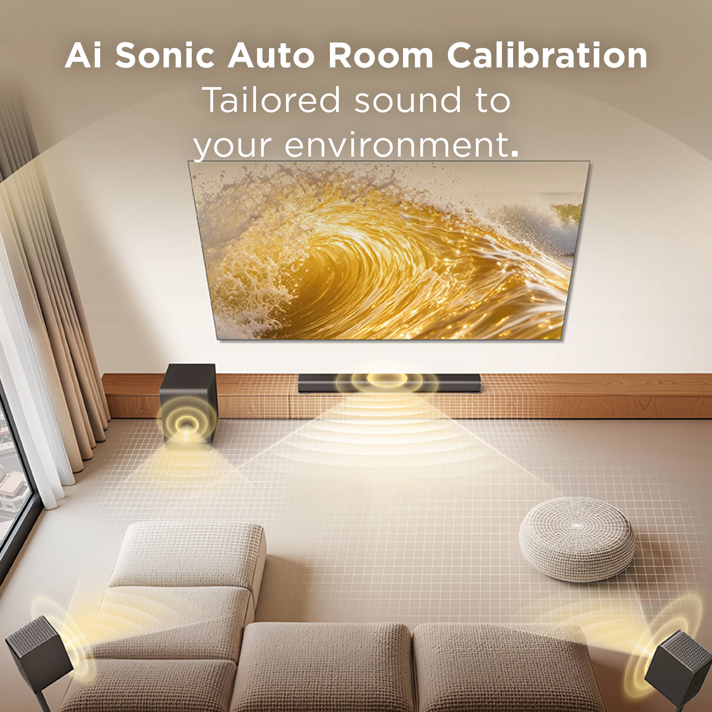 Ai Sonic Auto Room Calibration  
Tailored sound to your environment.