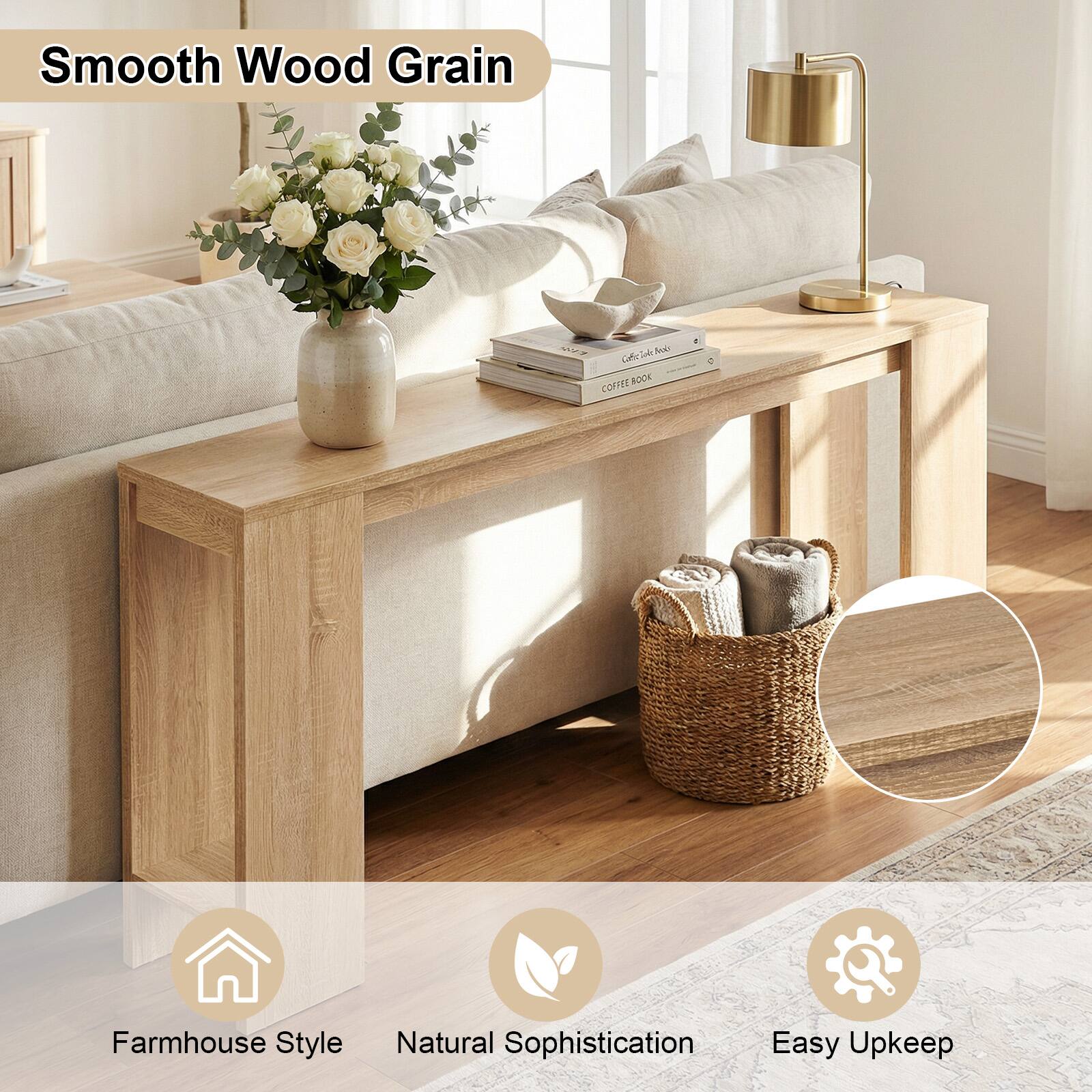 Smooth Wood Grain  
Farmhouse Style  
Natural Sophistication  
Easy Upkeep