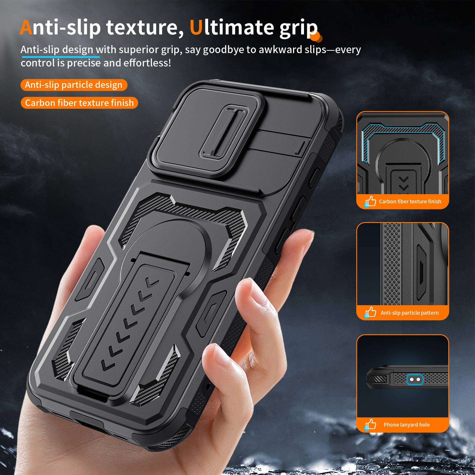 Anti-slip texture, Ultimate grip

Anti-slip design with superior grip, say goodbye to awkward slips—every control is precise and effortless!

- Anti-slip particle design
- Carbon fiber texture finish

- Carbon fiber texture finish
- Anti-slip particle pattern
- Phone lanyard hole