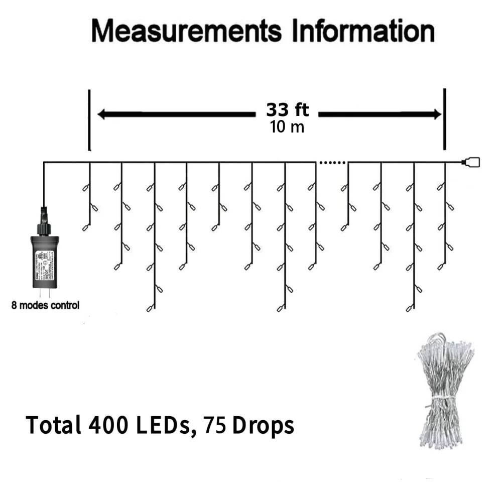 Measurements Information  
33 ft (10 m)  
8 modes control  
Total 400 LEDs, 75 Drops
