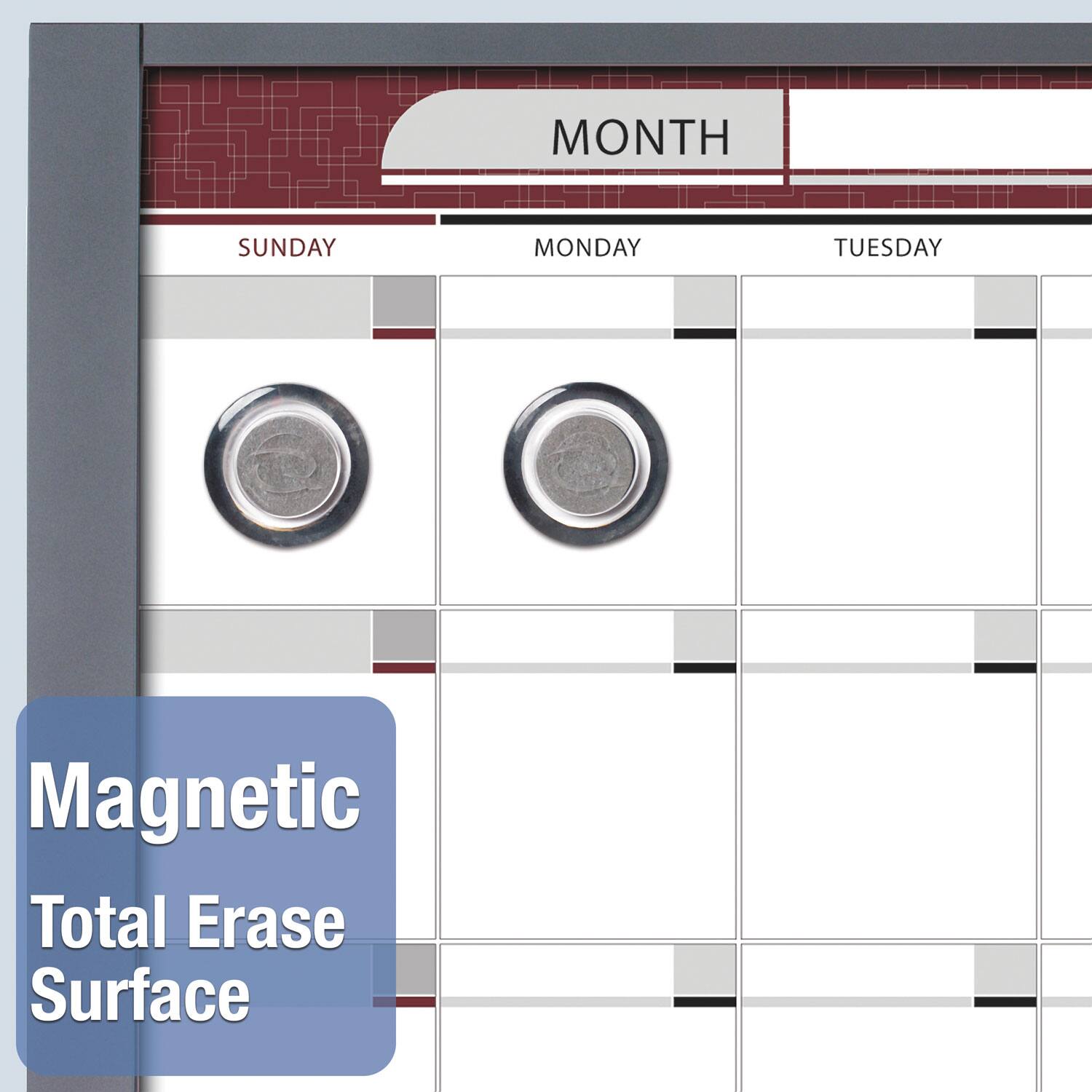 MONTH  
SUNDAY MONDAY TUESDAY  

Magnetic Total Erase Surface