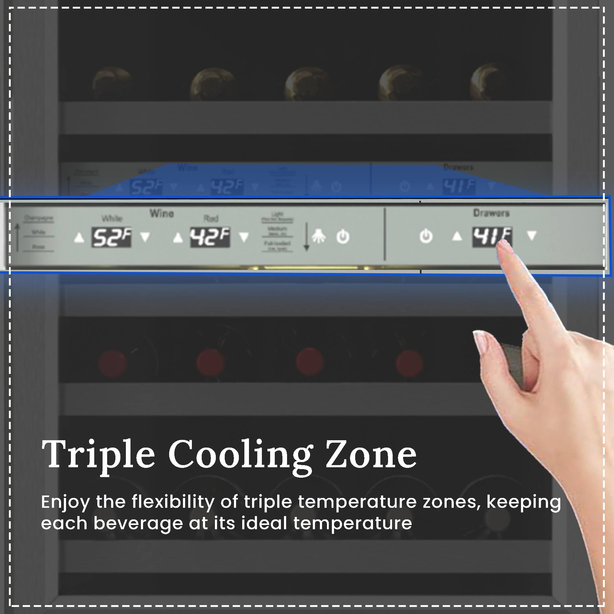 Triple Cooling Zone

Enjoy the flexibility of triple temperature zones, keeping each beverage at its ideal temperature