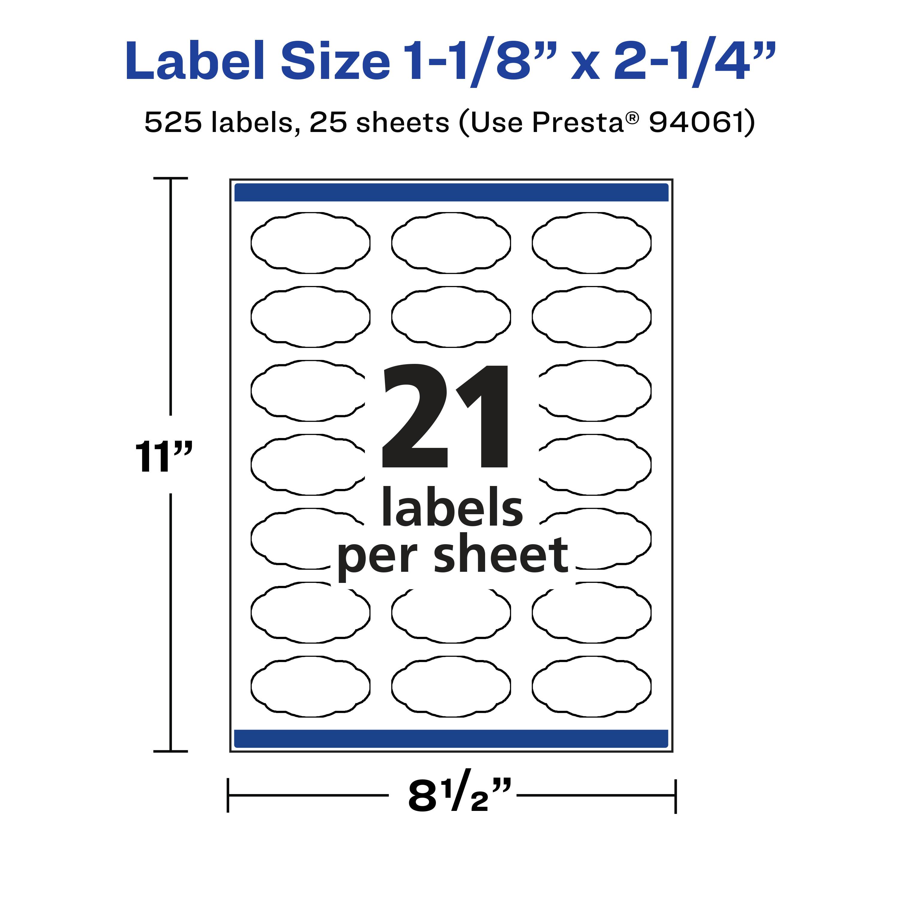 Label Size 1-1/8" x 2-1/4"  
525 labels, 25 sheets (Use Presta® 94061)  
11" x 8-1/2"  
21 labels per sheet