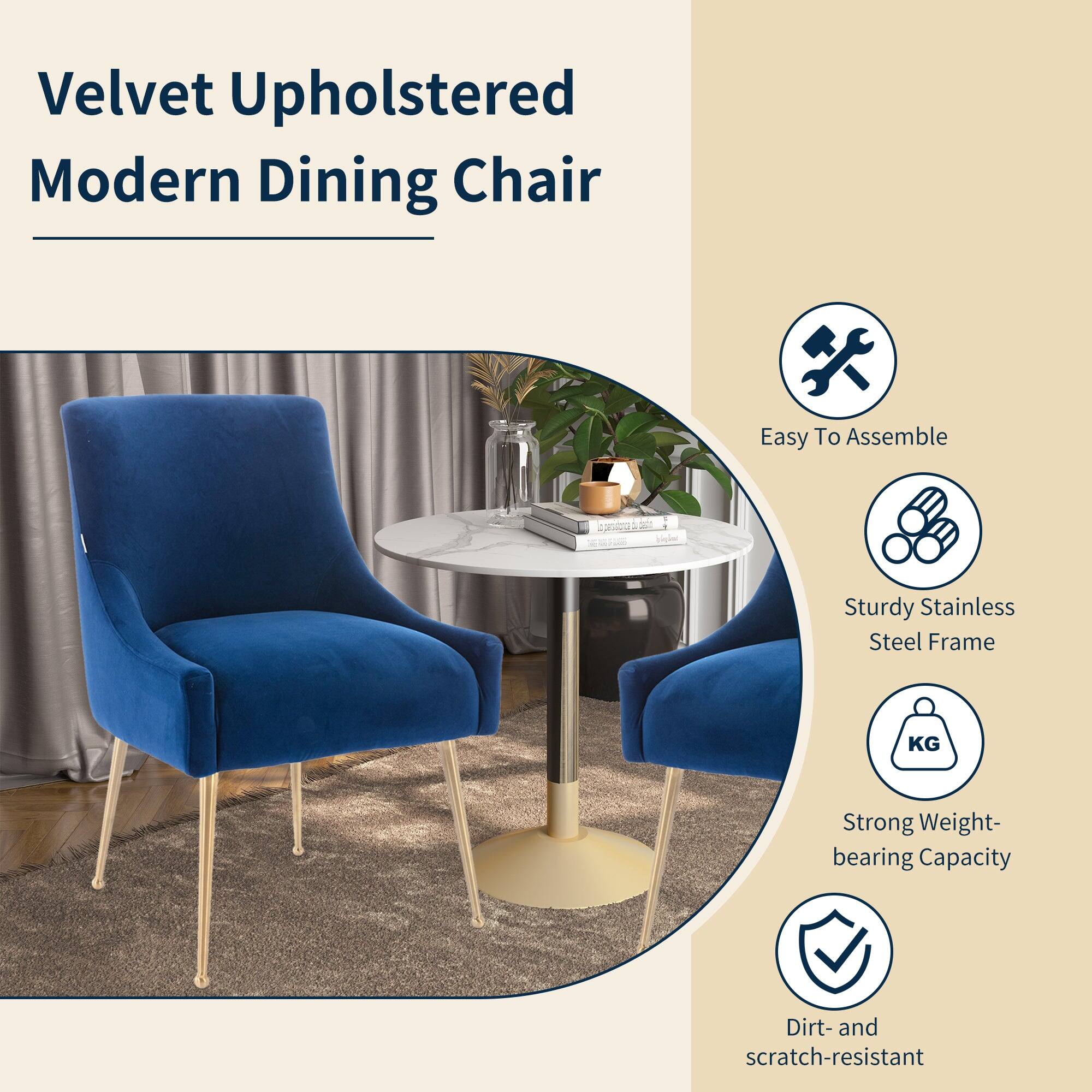 Velvet Upholstered Modern Dining Chair

- Easy To Assemble
- Sturdy Stainless Steel Frame
- Strong Weight-bearing Capacity
- Dirt- and scratch-resistant
