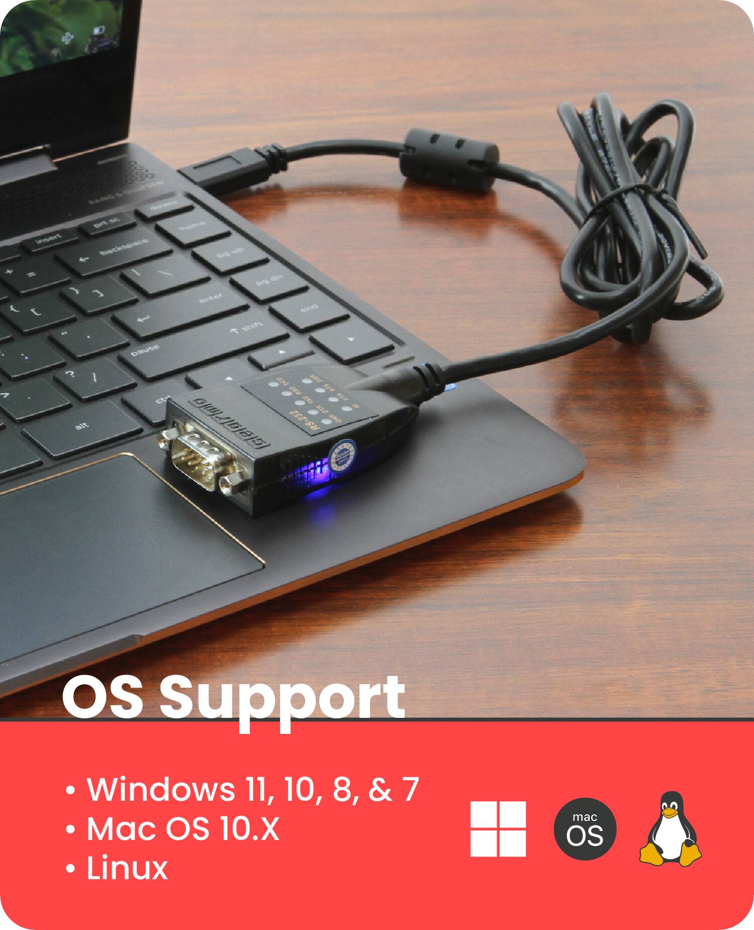 OS Support

- Windows 11, 10, 8, & 7
- Mac OS 10.X
- Linux