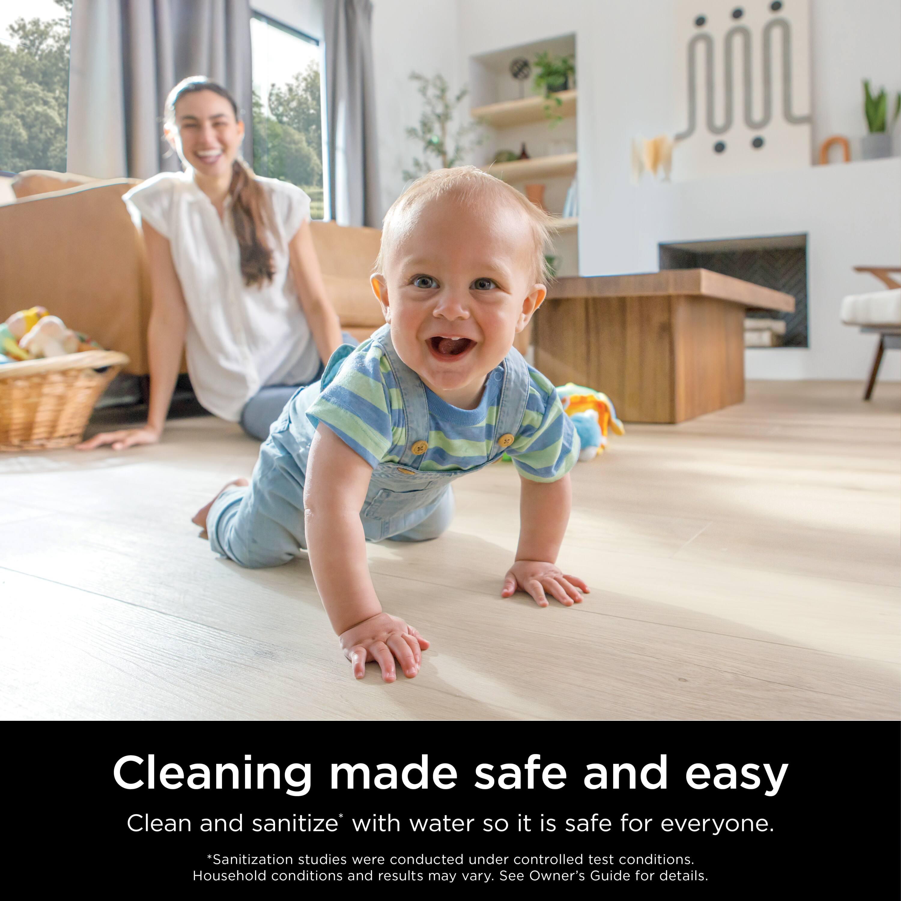 Cleaning made safe and easy  
Clean and sanitize* with water so it is safe for everyone.  
*Sanitization studies were conducted under controlled test conditions. Household conditions and results may vary. See Owner's Guide for details.
