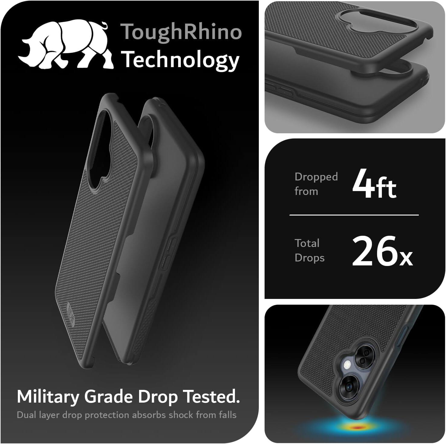 ToughRhino Technology

Dropped from 4ft  
Total Drops 26x

Military Grade Drop Tested.  
Dual layer drop protection absorbs shock from falls