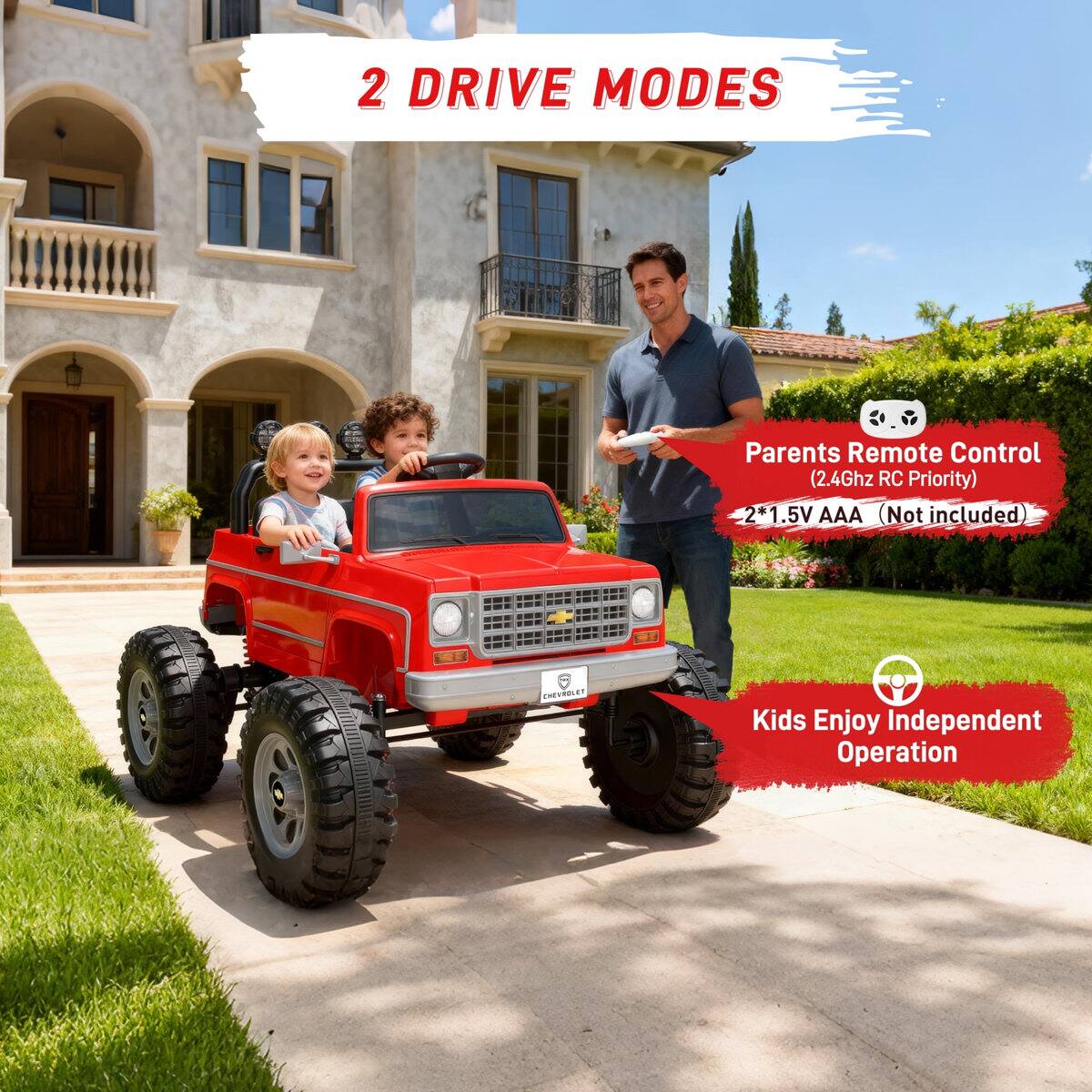 2 DRIVE MODES  
Parents Remote Control (2.4Ghz RC Priority)  
2*1.5V AAA (Not included)  
Kids Enjoy Independent Operation