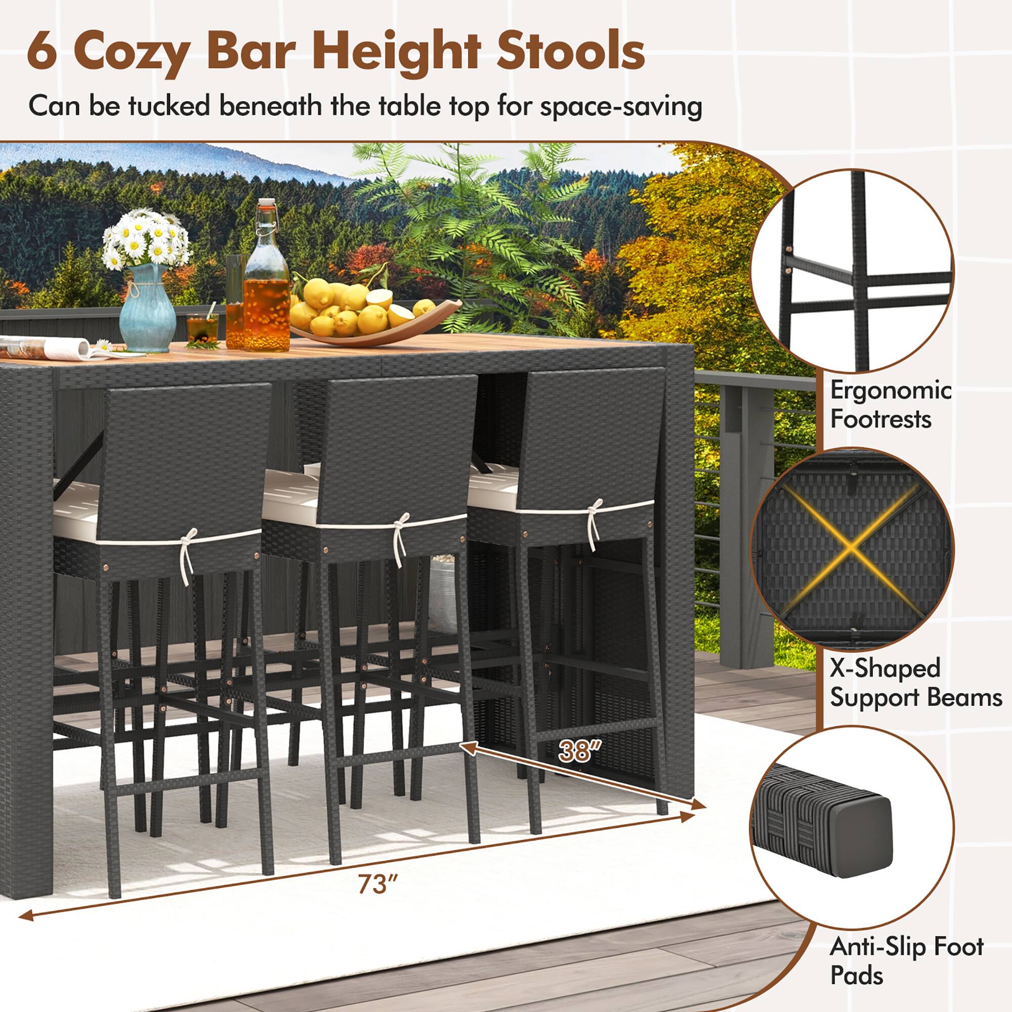 6 Cozy Bar Height Stools Can be tucked beneath the table top for space-saving Ergonomic Footrests X-Shaped Support Beams 38" 73" Anti-Slip Foot Pads