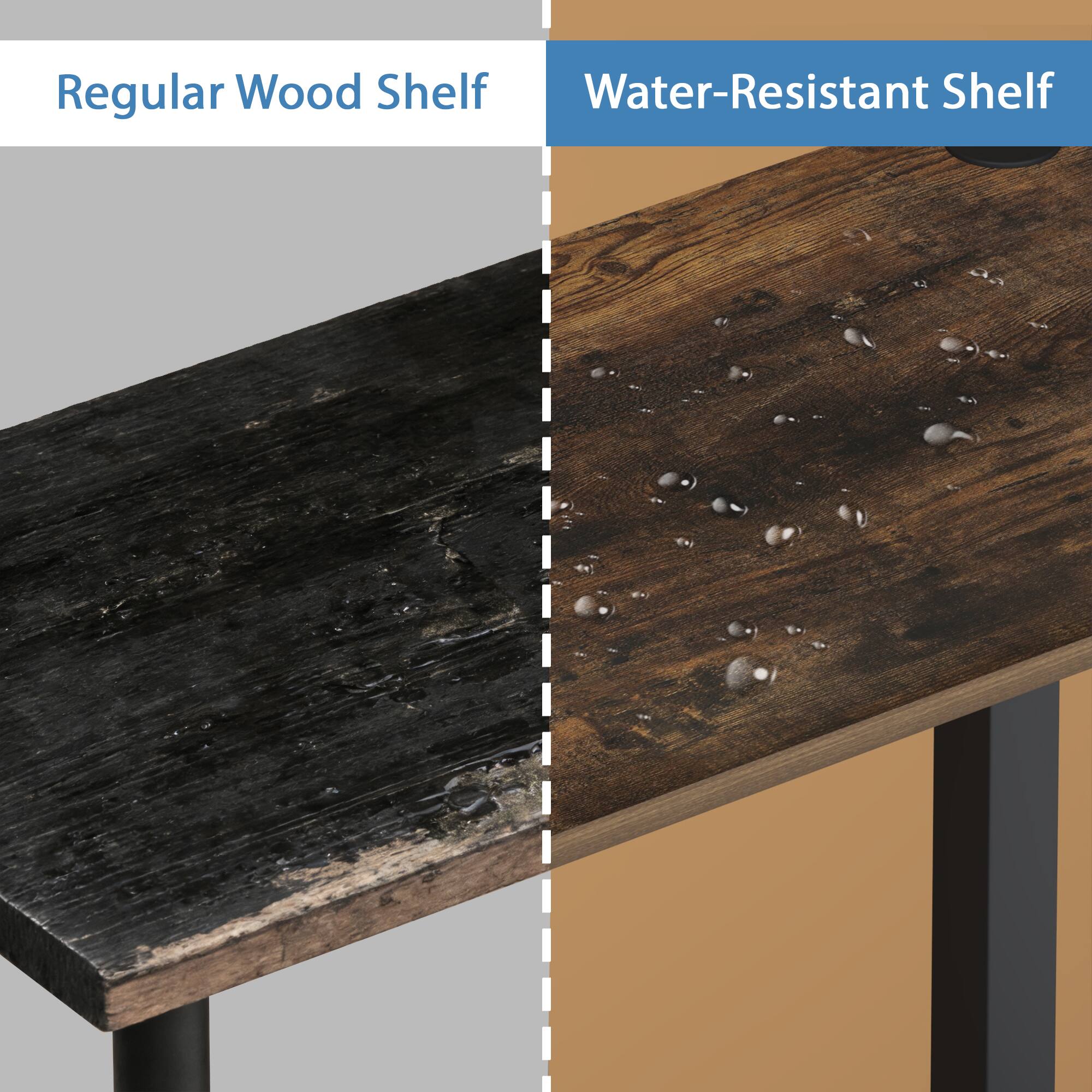 Regular Wood Shelf  
Water-Resistant Shelf
