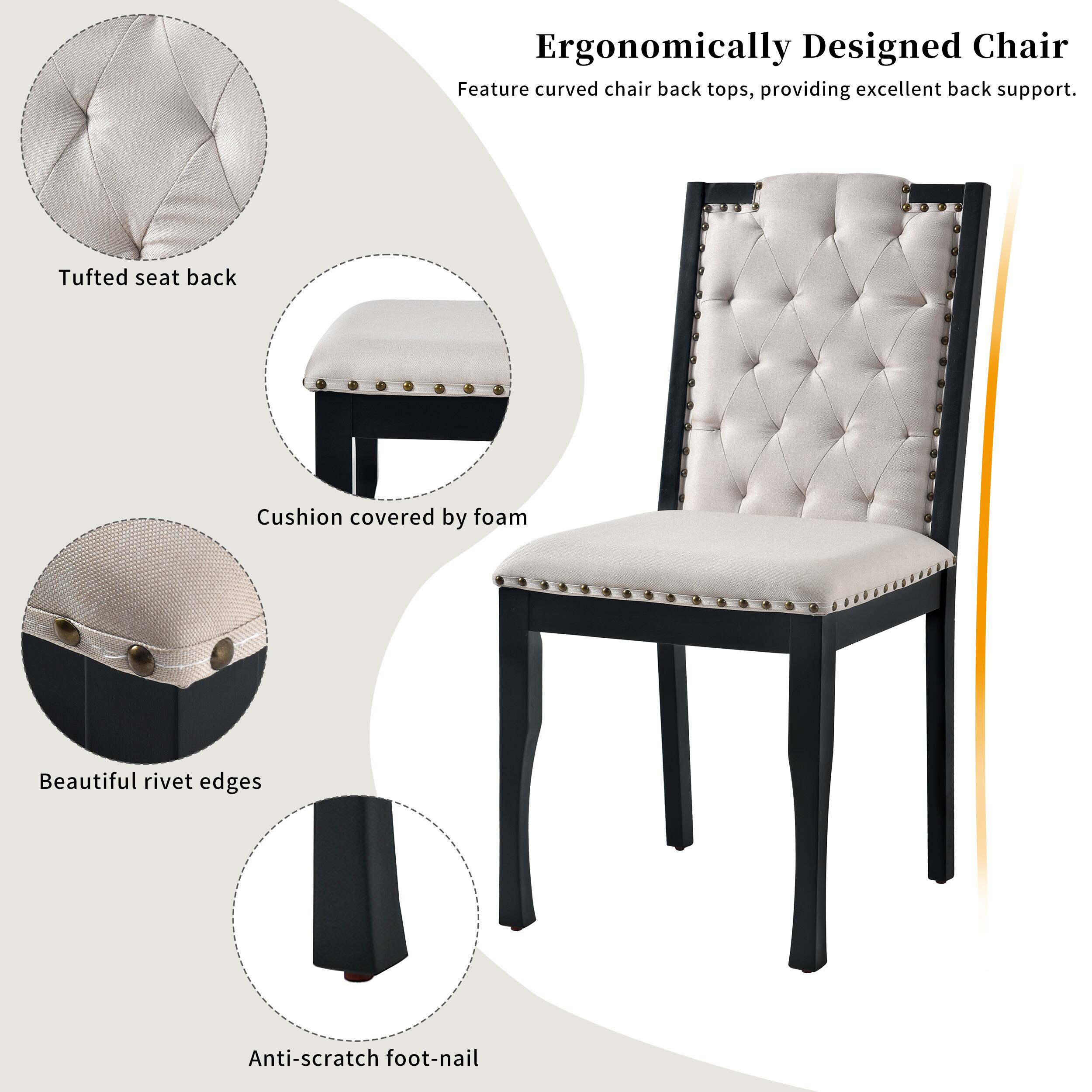 Ergonomically Designed Chair  
Feature curved chair back tops, providing excellent back support.  

- Tufted seat back  
- Cushion covered by foam  
- Beautiful rivet edges  
- Anti-scratch foot-nail