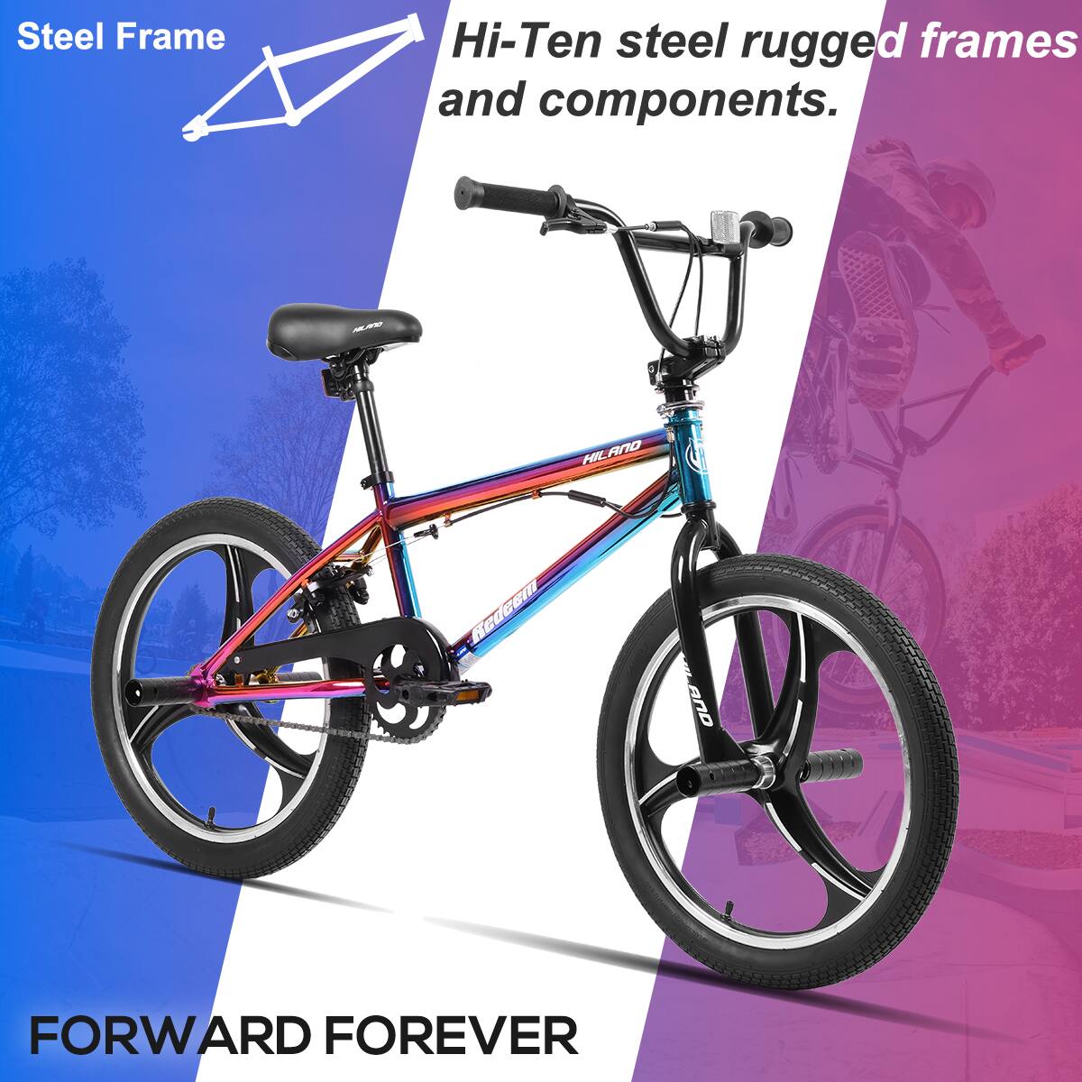 Steel Frame  
Hi-Ten steel rugged frames and components.  
FORWARD FOREVER