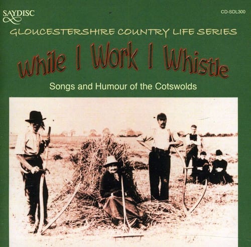 Various Artists - While I Work I Whistle: Songs and Humour Of The Cotswolds Gloucestershire Country - COMPACT DISCS [CD] price history on PriceWatchPro