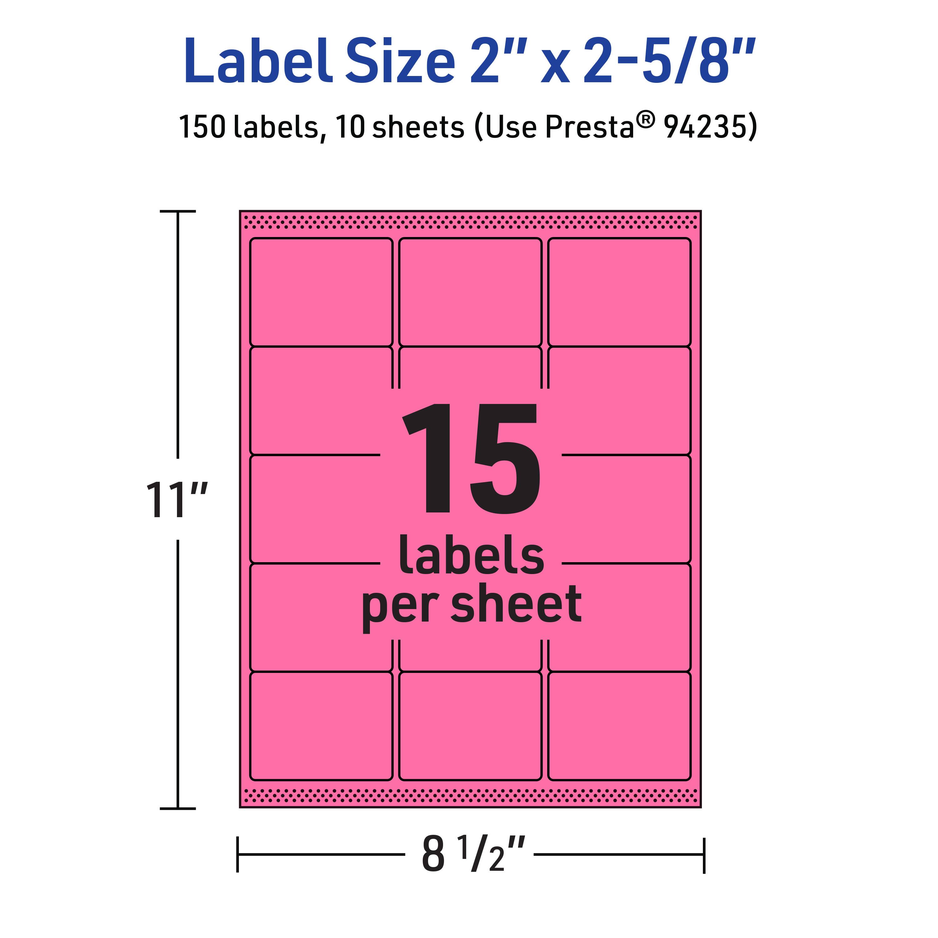 Label Size 2" x 2-5/8"  
150 labels, 10 sheets (Use Presta® 94235)  
11" x 8 1/2"  
15 labels per sheet