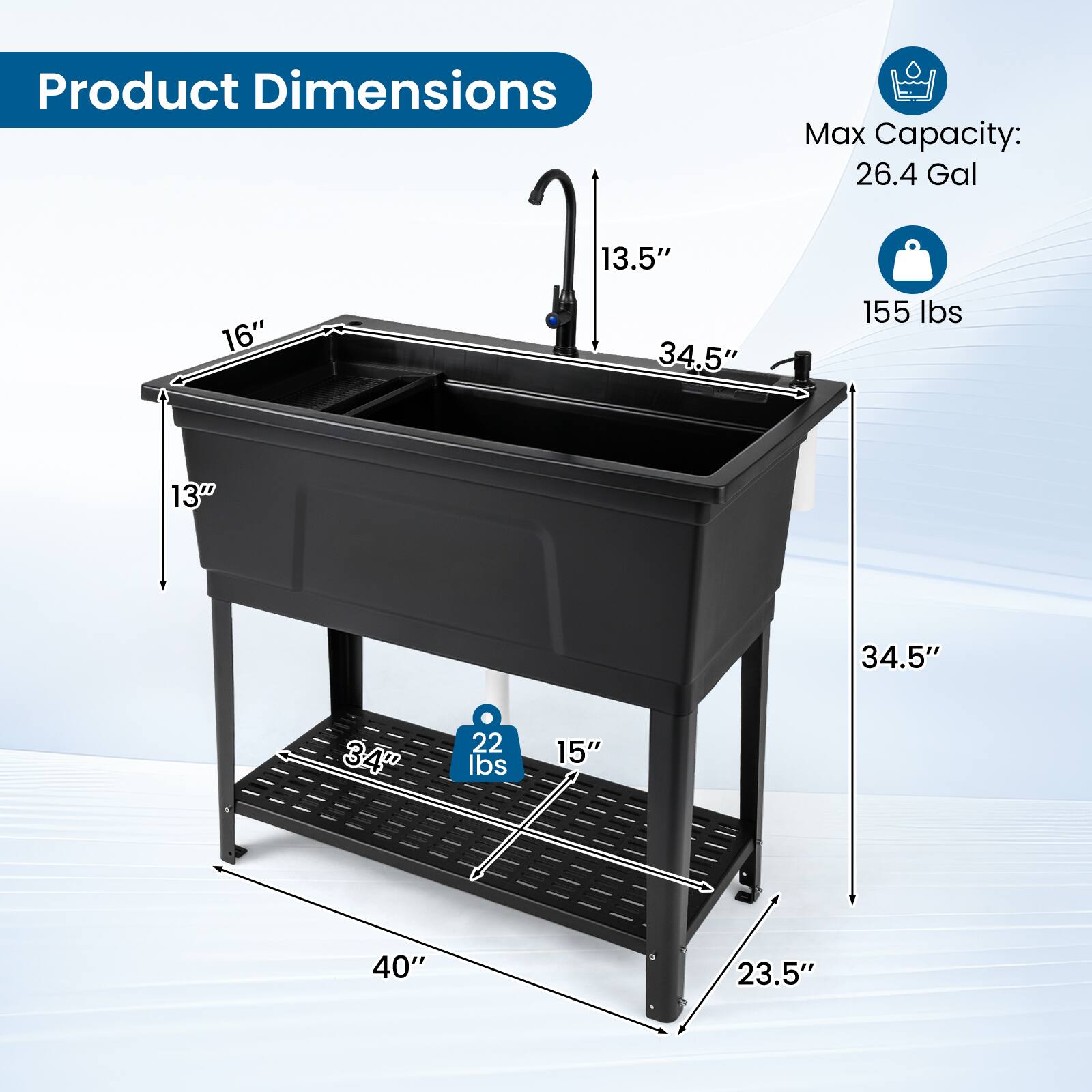 Product Dimensions: 13.5" x 16" x 34.5"  
Max Capacity: 26.4 Gal  
Weight Capacity: 155 lbs  
Shelf Dimensions: 13" x 34.5"  
Shelf Weight Capacity: 22 lbs  
Overall Dimensions: 15" x 40" x 23.5"