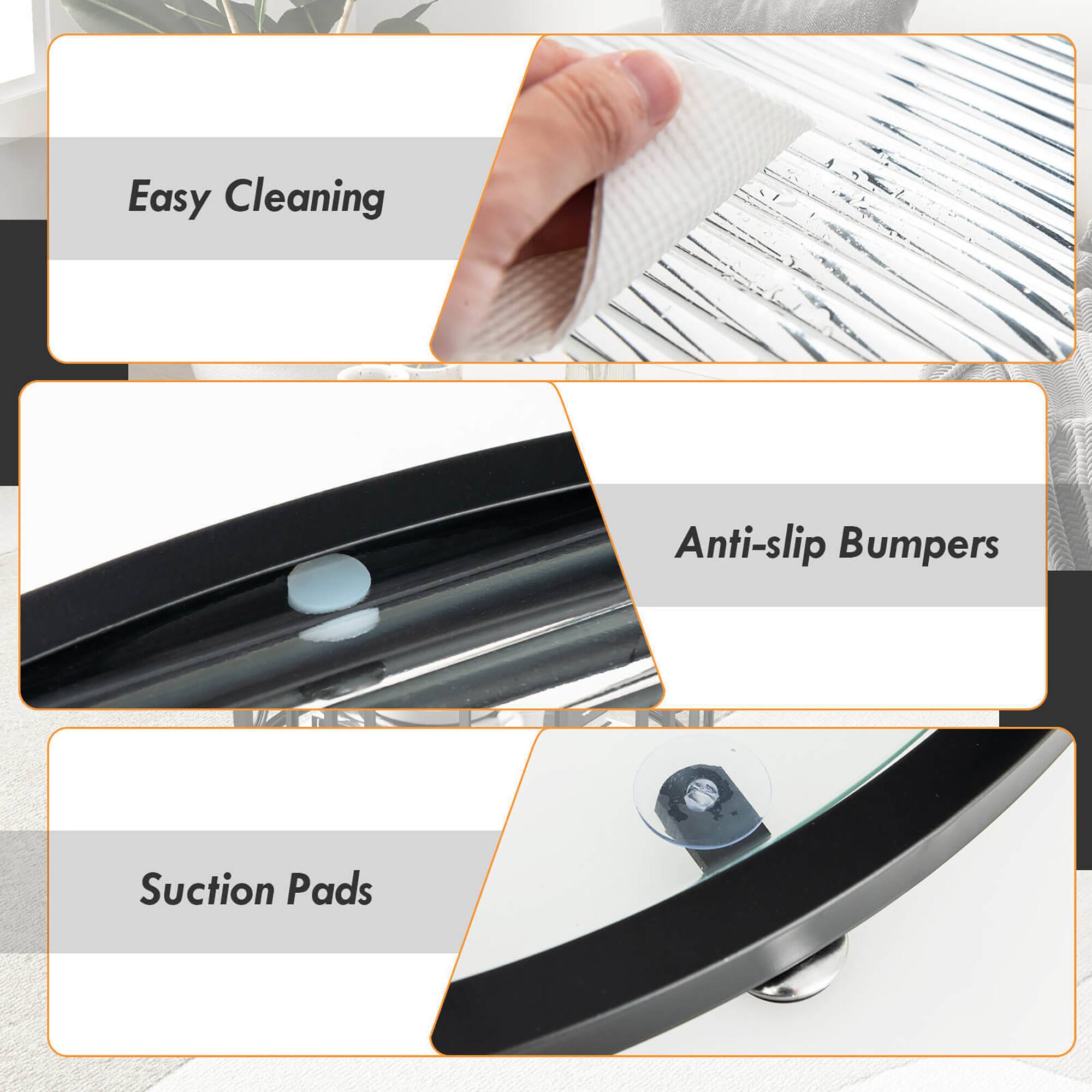Easy Cleaning

Anti-slip Bumpers

Suction Pads
