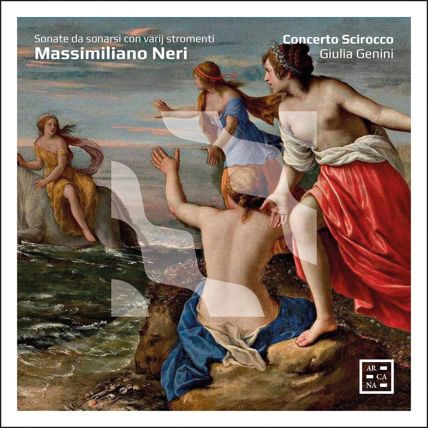Sonate da sonarsi con varij stromenti  
Massimiliano Neri  

Concerto Scirocco  
Giulia Genini  

AR CA NA