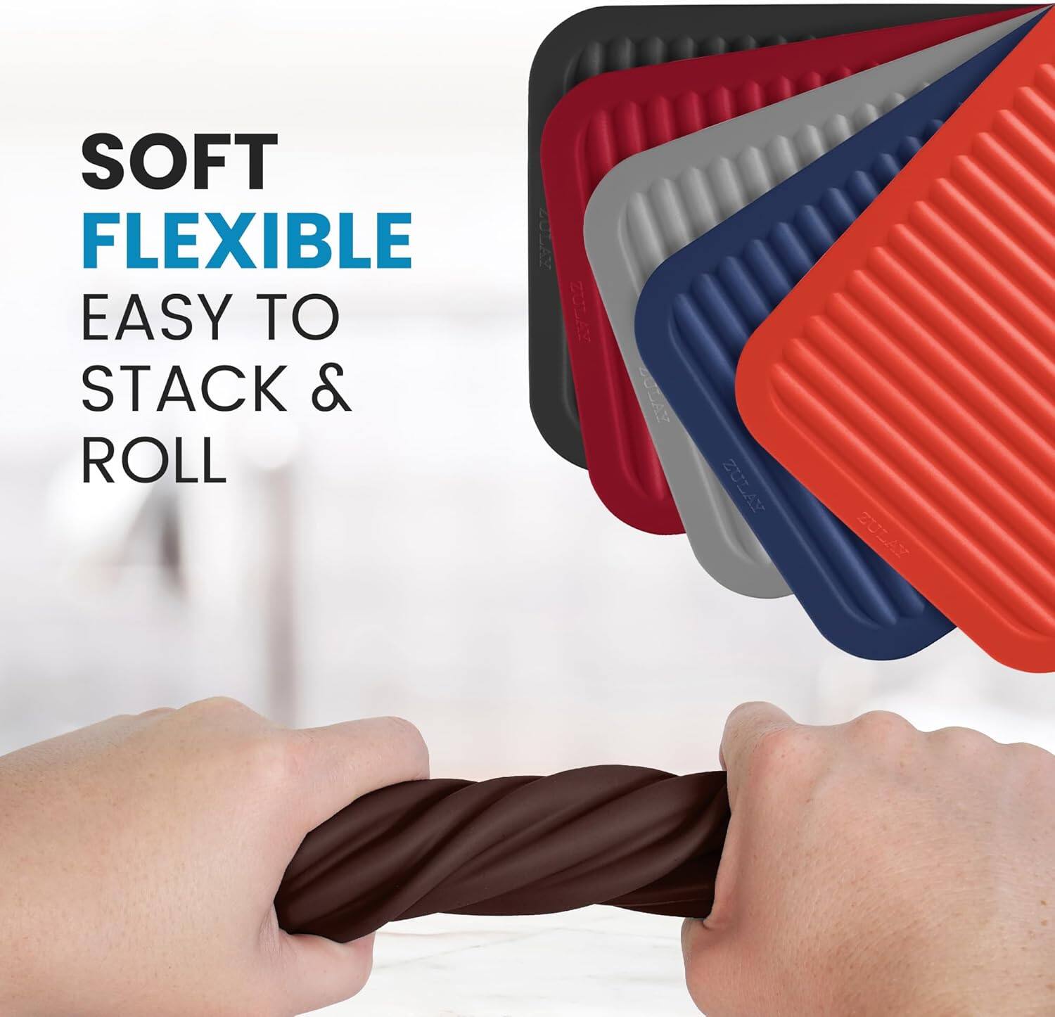 SOFT  
FLEXIBLE  
EASY TO STACK & ROLL