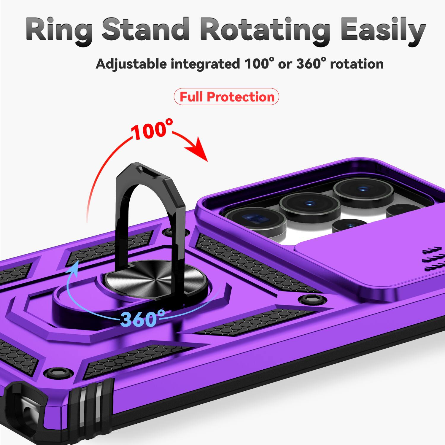 Ring Stand Rotating Easily  
Adjustable integrated 100° or 360° rotation  
Full Protection