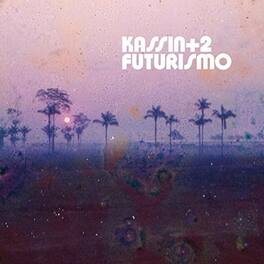 Kassin +2 - Futurismo - VINYL LP