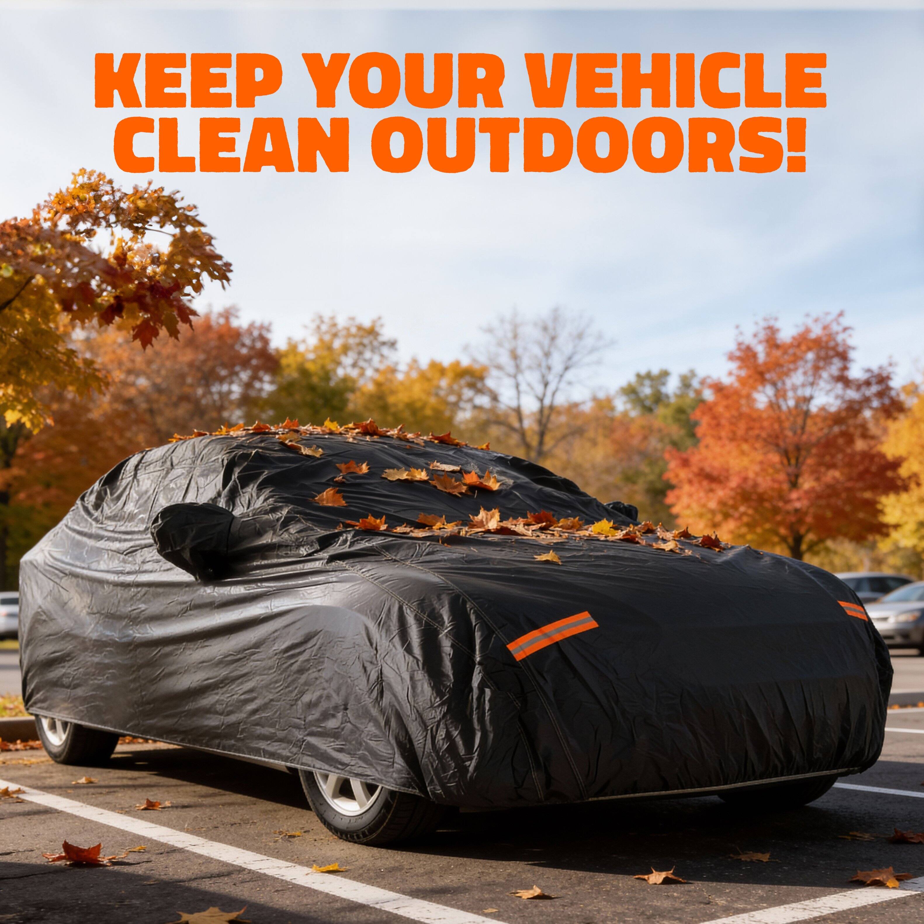 KEEP YOUR VEHICLE CLEAN OUTDOORS!