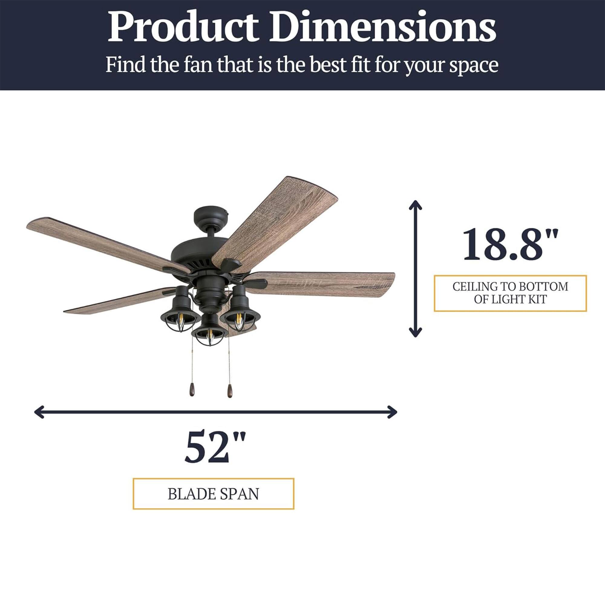 Product Dimensions  
Find the fan that is the best fit for your space  
18.8" CEILING TO BOTTOM OF LIGHT KIT  
52" BLADE SPAN