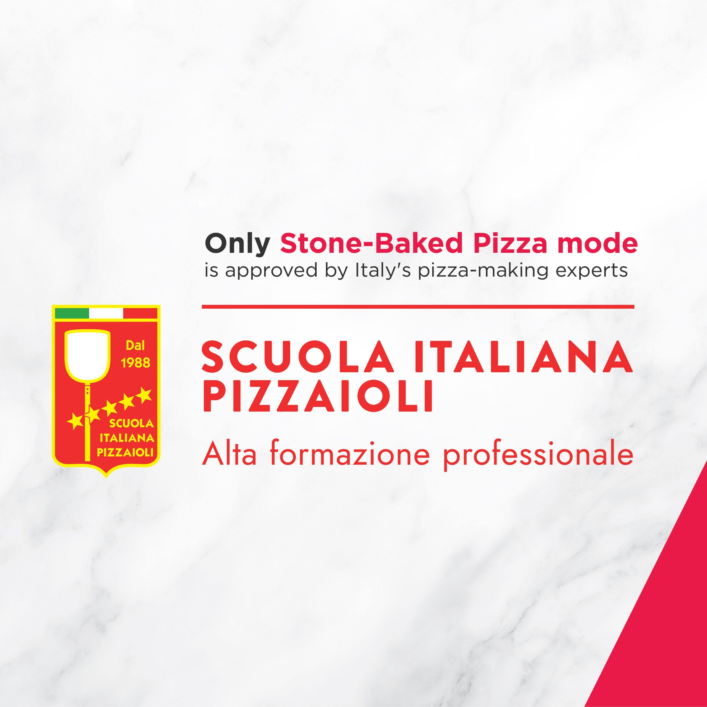 Only Stone-Baked Pizza mode is approved by Italy's pizza-making experts

Dal 1988 SCUOLA ITALIANA PIZZAIOLI
Alta formazione professionale
