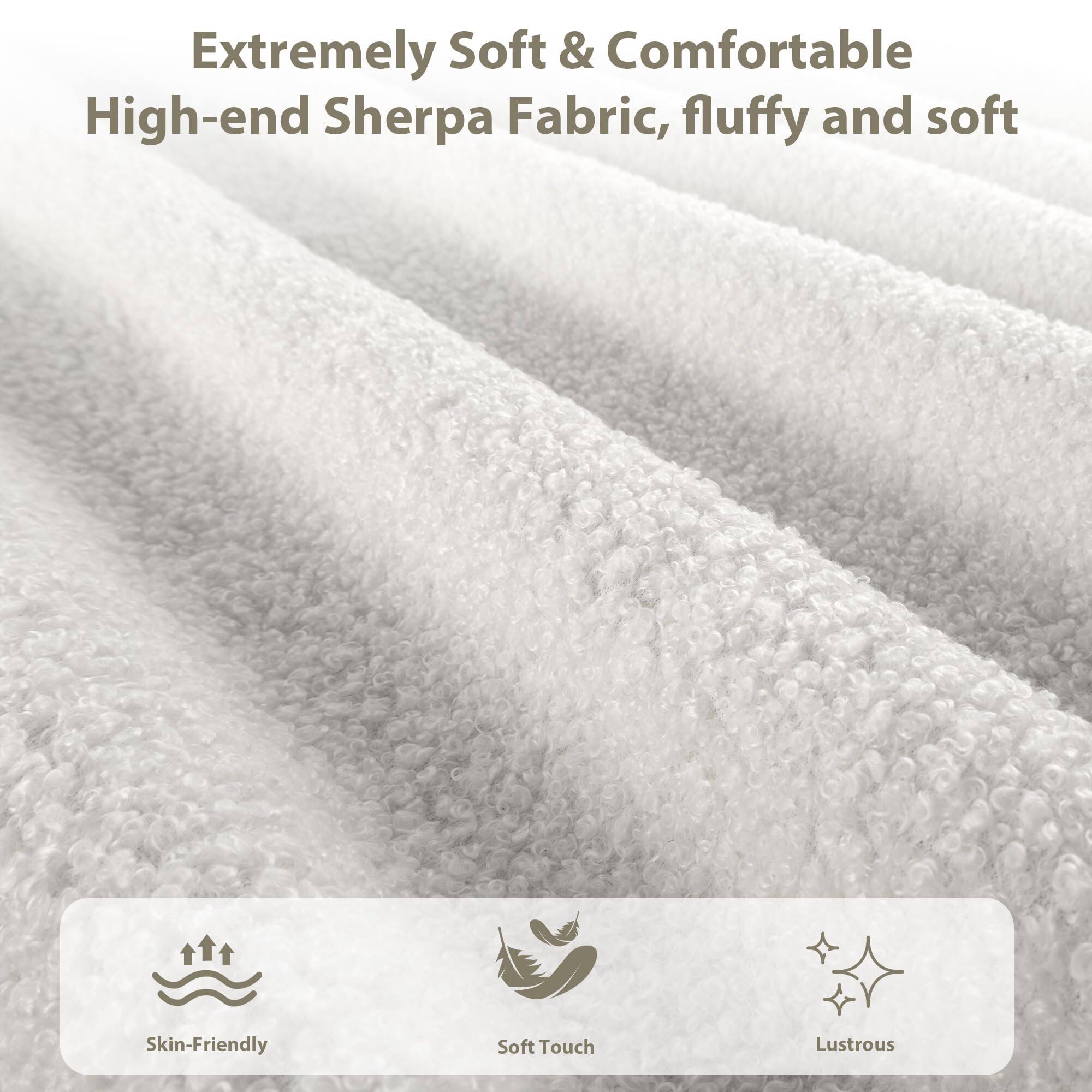 Extremely Soft & Comfortable High-end Sherpa Fabric, fluffy and soft

- Skin-Friendly
- Soft Touch
- Lustrous