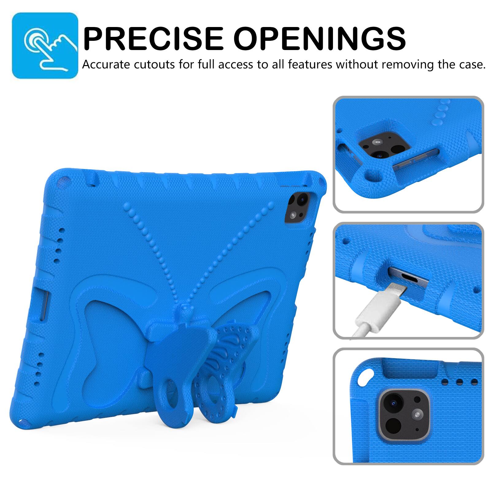 PRECISE OPENINGS  
Accurate cutouts for full access to all features without removing the case.