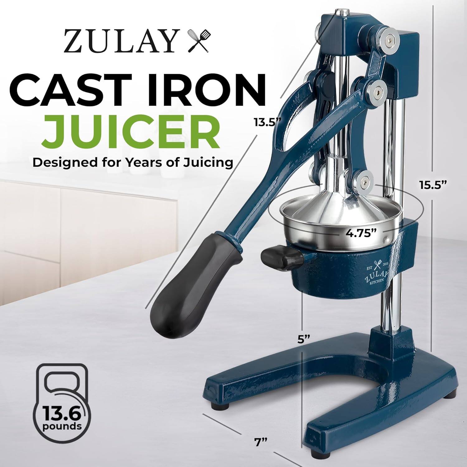 ZULAY CAST IRON JUICER  
Designed for Years of Juicing  

13.5"  
15.5"  
4.75"  
5"  
7"  
13.6 pounds
