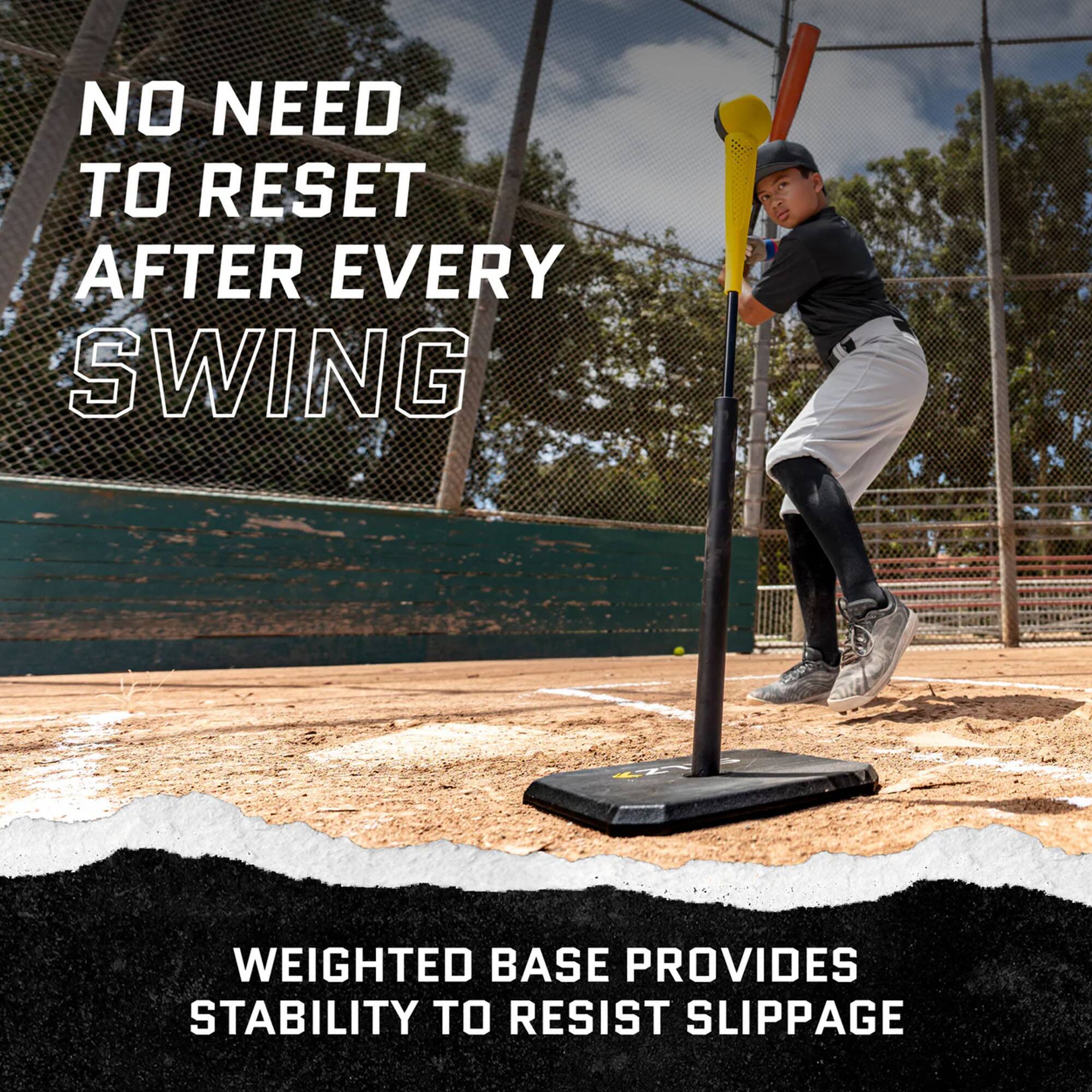 NO NEED TO RESET AFTER EVERY SWING

WEIGHTED BASE PROVIDES STABILITY TO RESIST SLIPPAGE